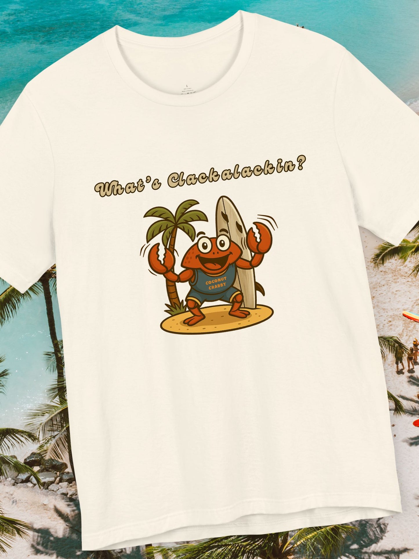 'What's Clackalackin?' Surfer Crab Unisex T-Shirt, Fun Beach Vibes, Perfect for Summer, Crab Lover's Gift, Casual Wear, Beach Party, Vacation, Surf wear