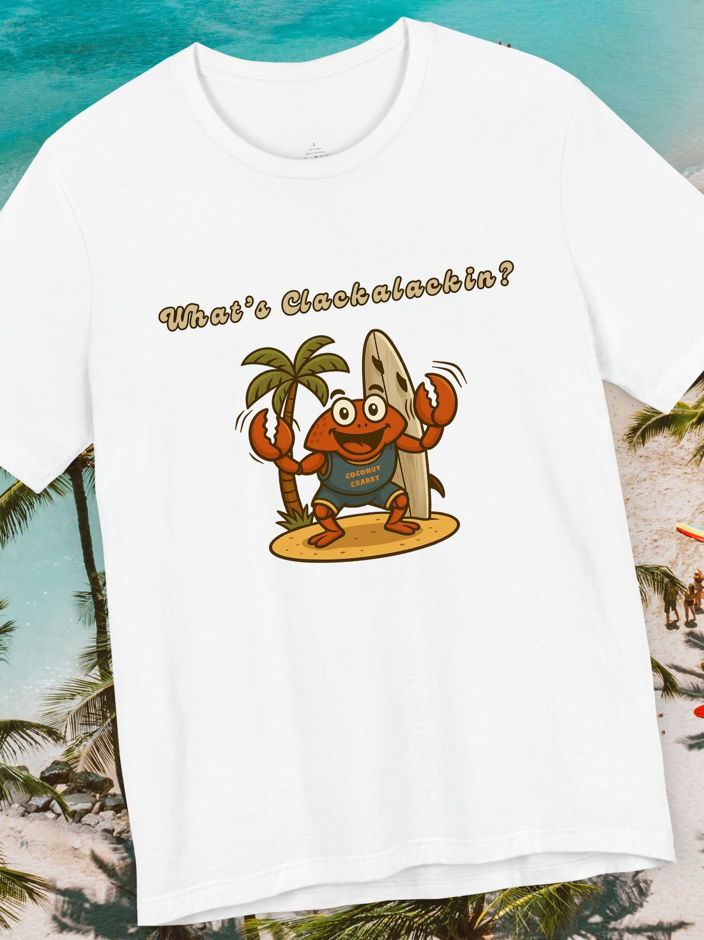 'What's Clackalackin?' Surfer Crab Unisex T-Shirt, Fun Beach Vibes, Perfect for Summer, Crab Lover's Gift, Casual Wear, Beach Party, Vacation, Surf wear