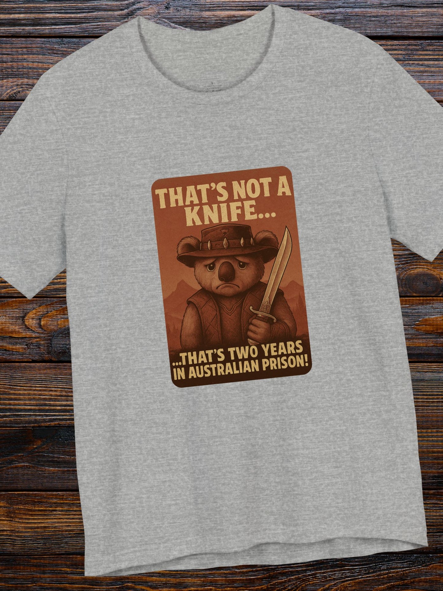 'That's Not a Knife... That's Two Years in Australian Prison' Sad Koala Graphic Unisex T-Shirt, Anti-Nanny State Tee