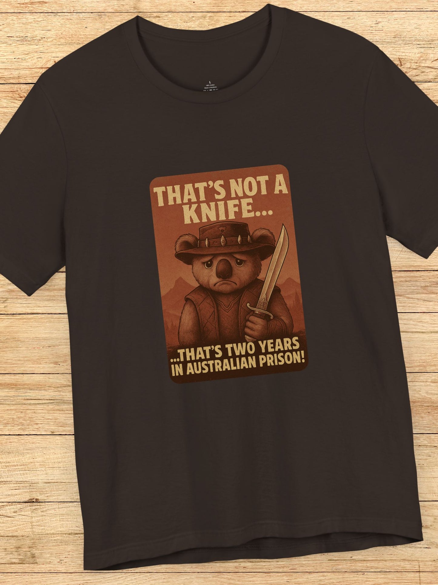'That's Not a Knife... That's Two Years in Australian Prison' Sad Koala Graphic Unisex T-Shirt, Anti-Nanny State Tee