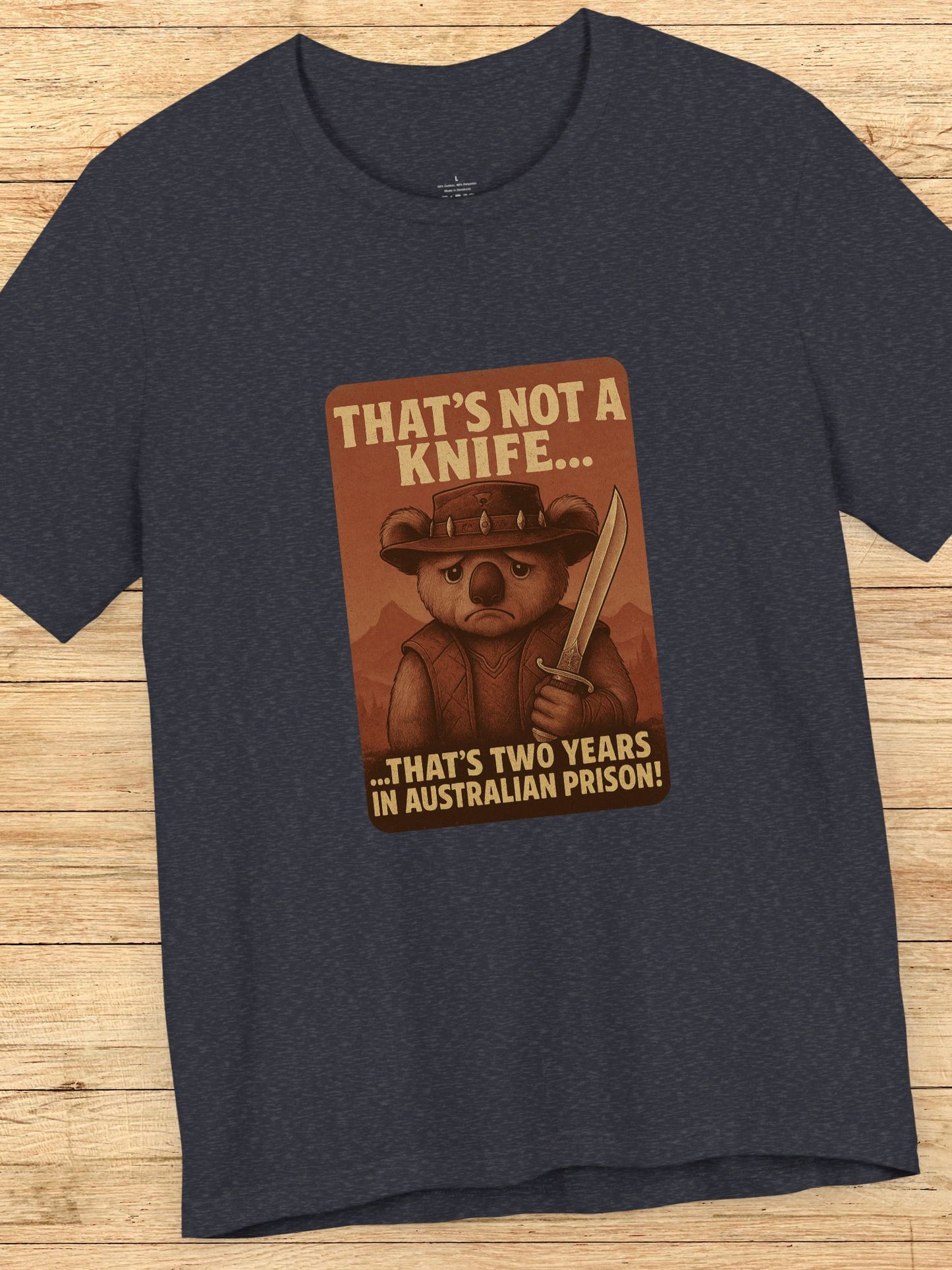 'That's Not a Knife... That's Two Years in Australian Prison' Sad Koala Graphic Unisex T-Shirt, Anti-Nanny State Tee