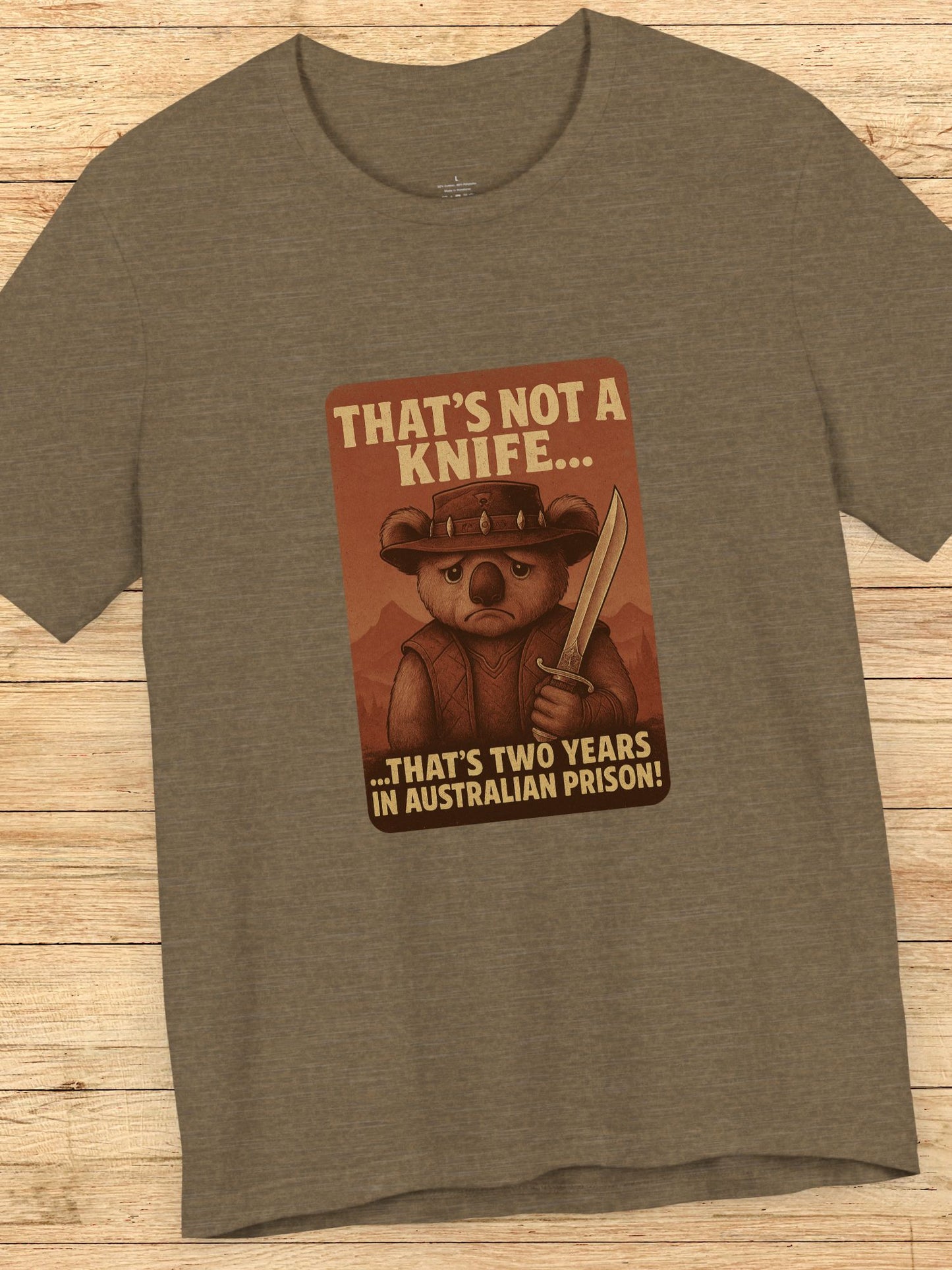 'That's Not a Knife... That's Two Years in Australian Prison' Sad Koala Graphic Unisex T-Shirt, Anti-Nanny State Tee