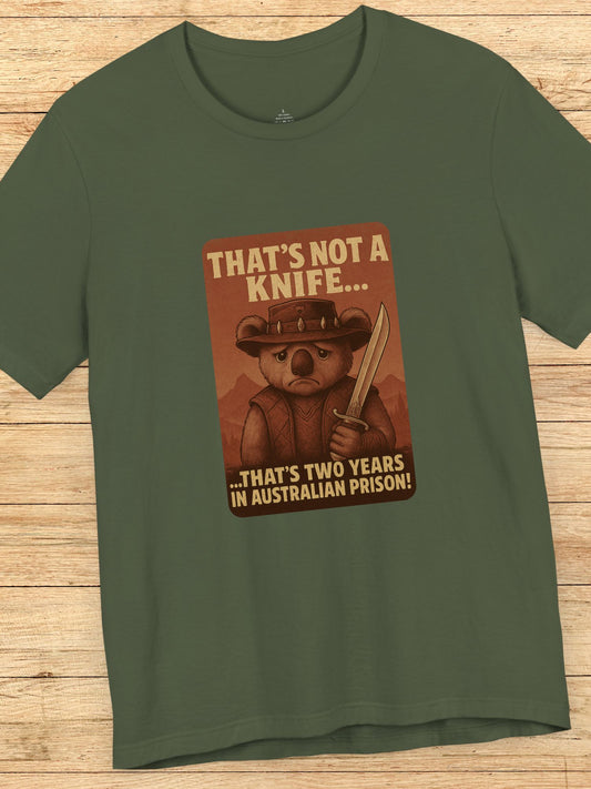 'That's Not a Knife... That's Two Years in Australian Prison' Sad Koala Graphic Unisex T-Shirt, Anti-Nanny State Tee