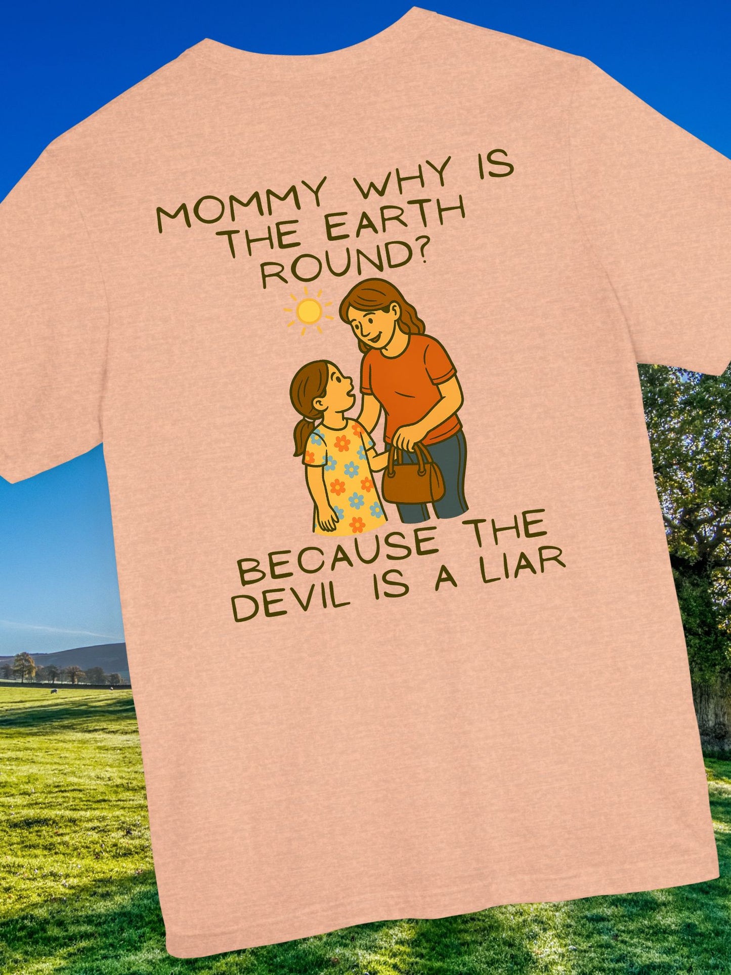 'The Devil is a Liar' Tee, Flat Earth T-Shirt, Christian Tee