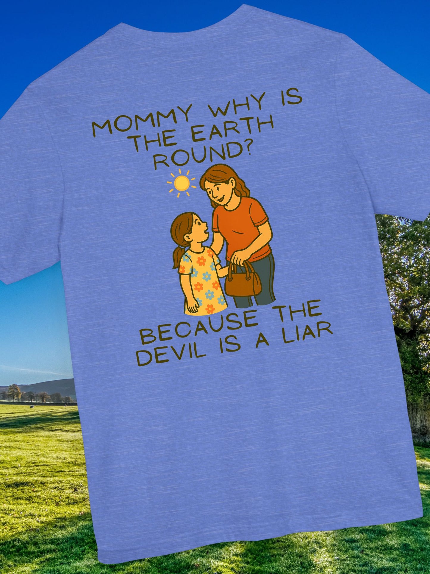 'The Devil is a Liar' Tee, Flat Earth T-Shirt, Christian Tee