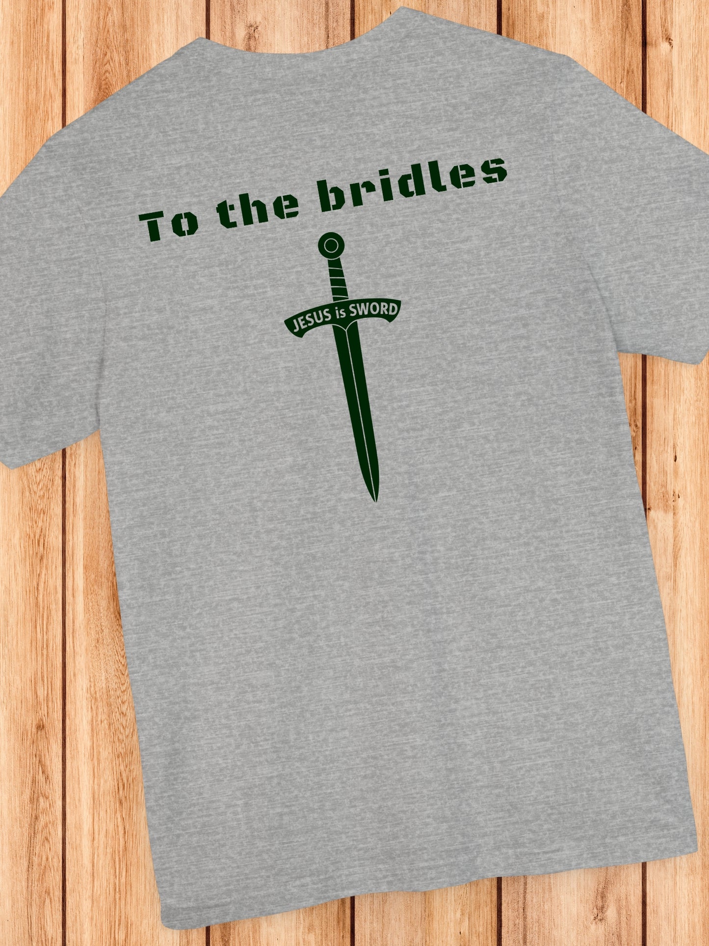 'To the bridles, Jesus is Sword' Back Graphic Unisex T-Shirt, Christian Apparel, Jesus Tee