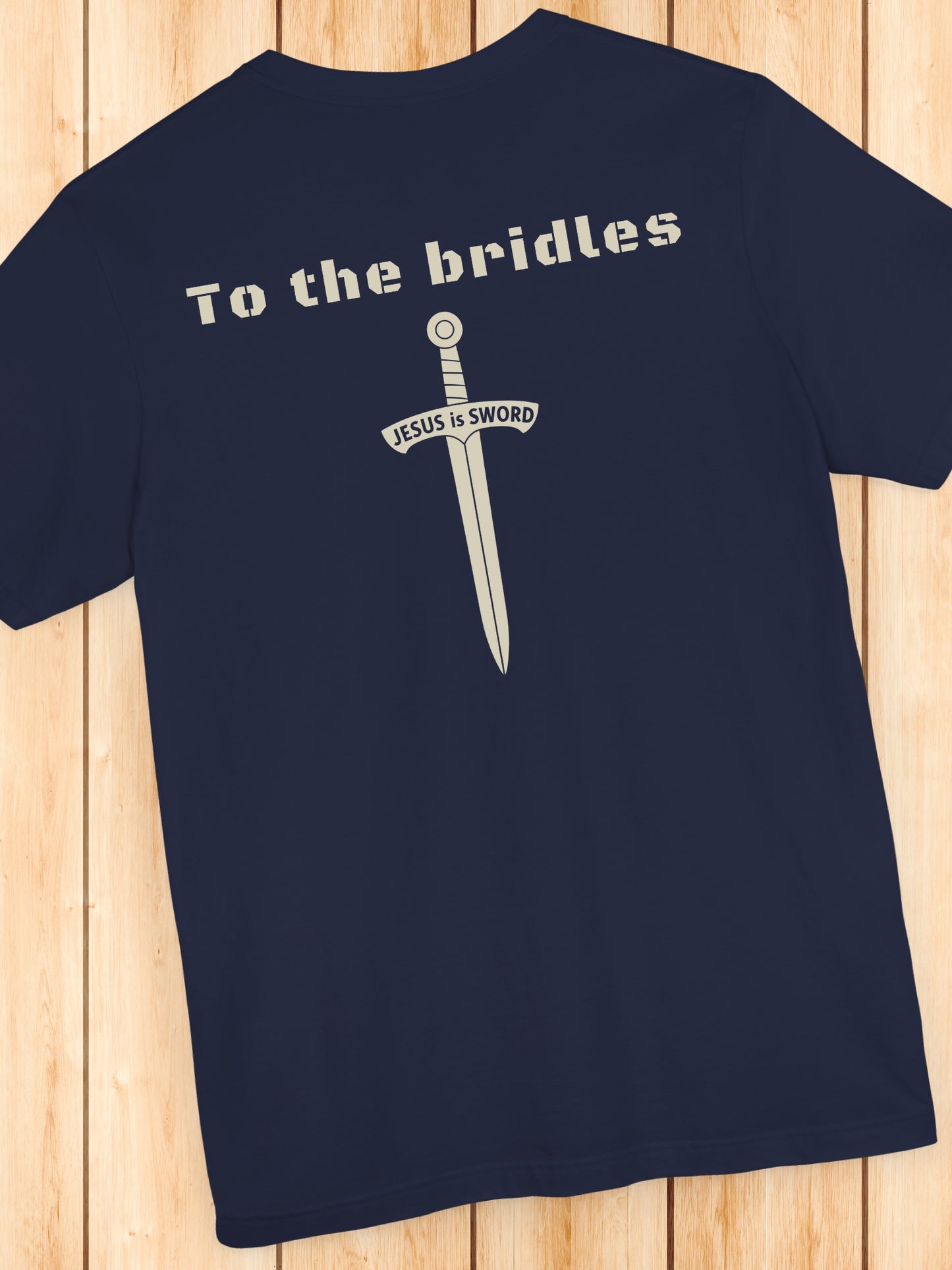 'To the bridles, Jesus is Sword' Back Graphic Unisex T-Shirt, Christian Apparel, Jesus Tee