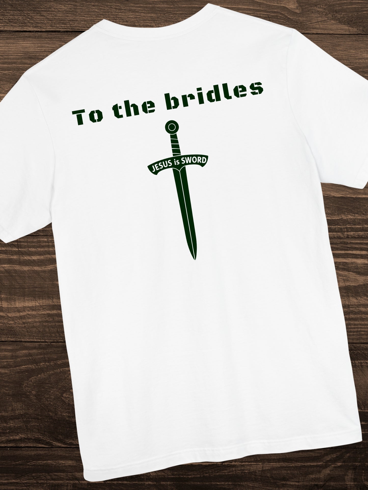 'To the bridles, Jesus is Sword' Back Graphic Unisex T-Shirt, Christian Apparel, Jesus Tee