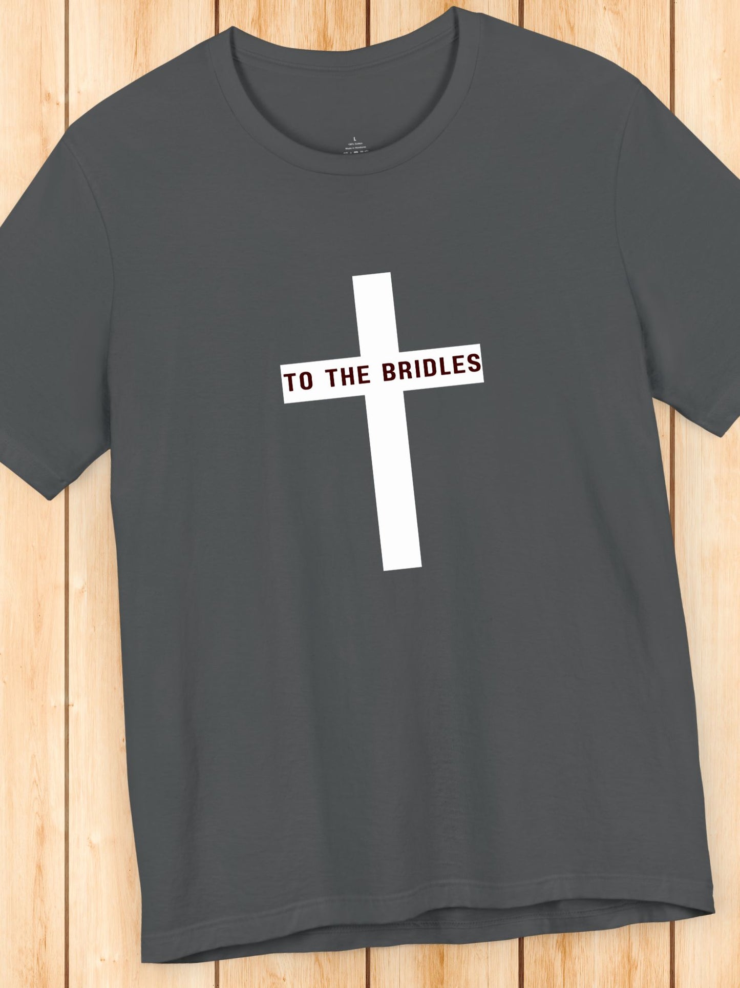 'TO THE BRIDLES' Cross Graphic Unisex T-Shirt, Christian Apparel, REV 14:20 Bible Verse