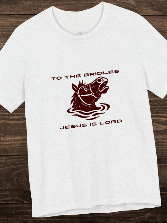 'TO THE BRIDLES, JESUS IS LORD' Horse Head Graphic Unisex T-Shirt, Christian Apparel, Jesus Tee, Biblical Shirt