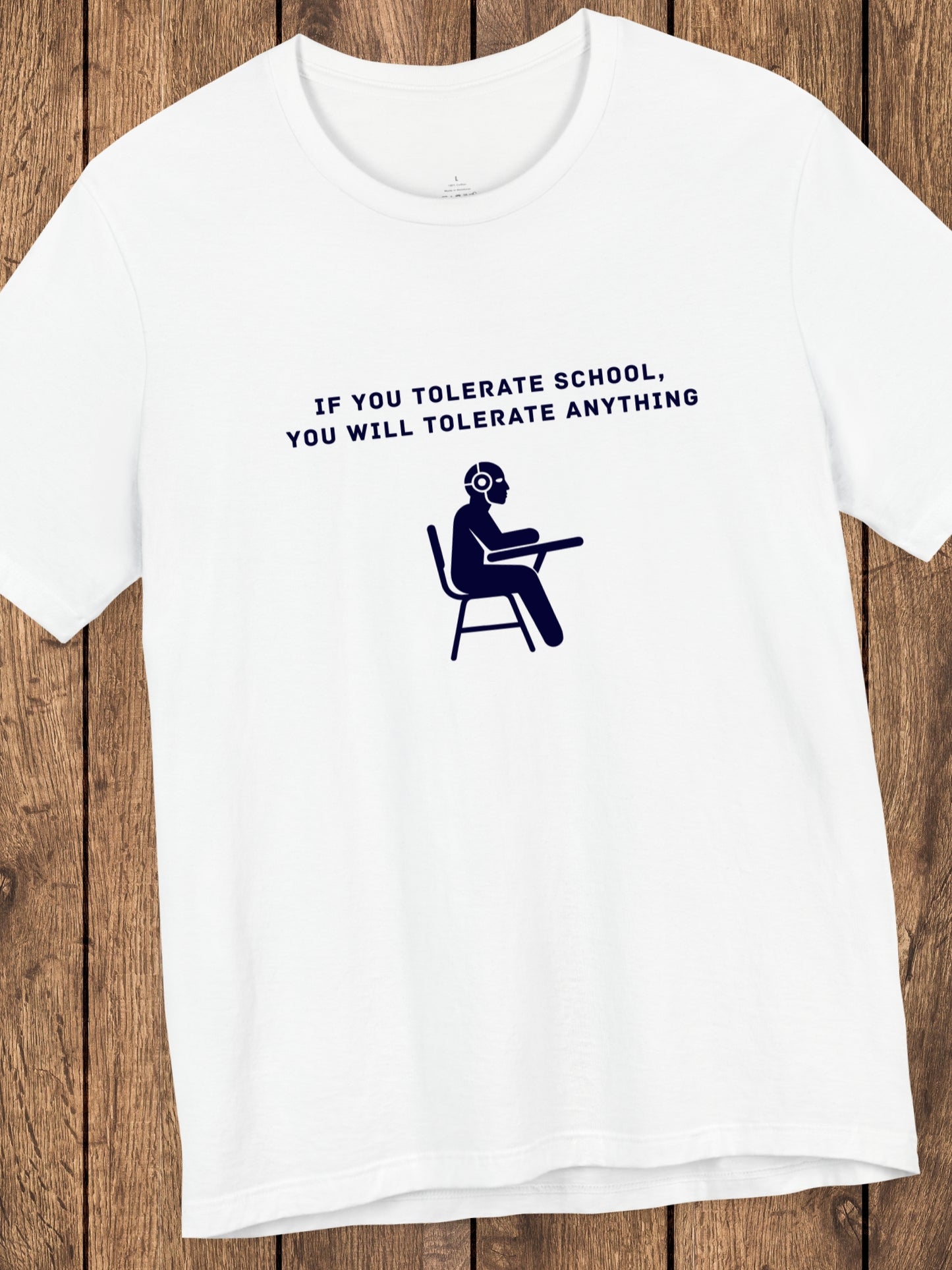 'If You Tolerate School, You Will Tolerate Anything' Cyborg Student Graphic Unisex T-Shirt, Anti-School Tee, Freedom Apparel
