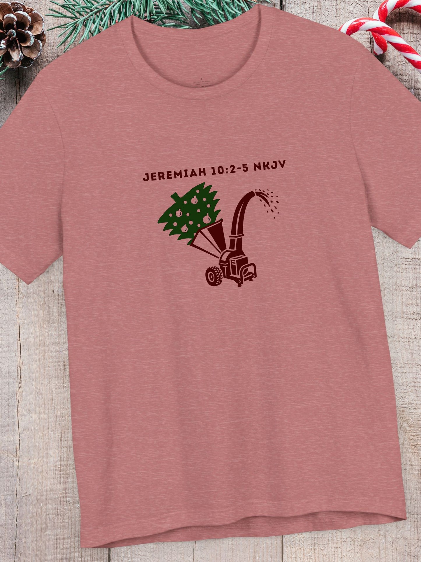 'Jeremiah 10:2-5 NKJV' Christmas Tree in a Wood Chipper Graphic Unisex T-Shirt, Educational Bible Verse, Christmas Tee
