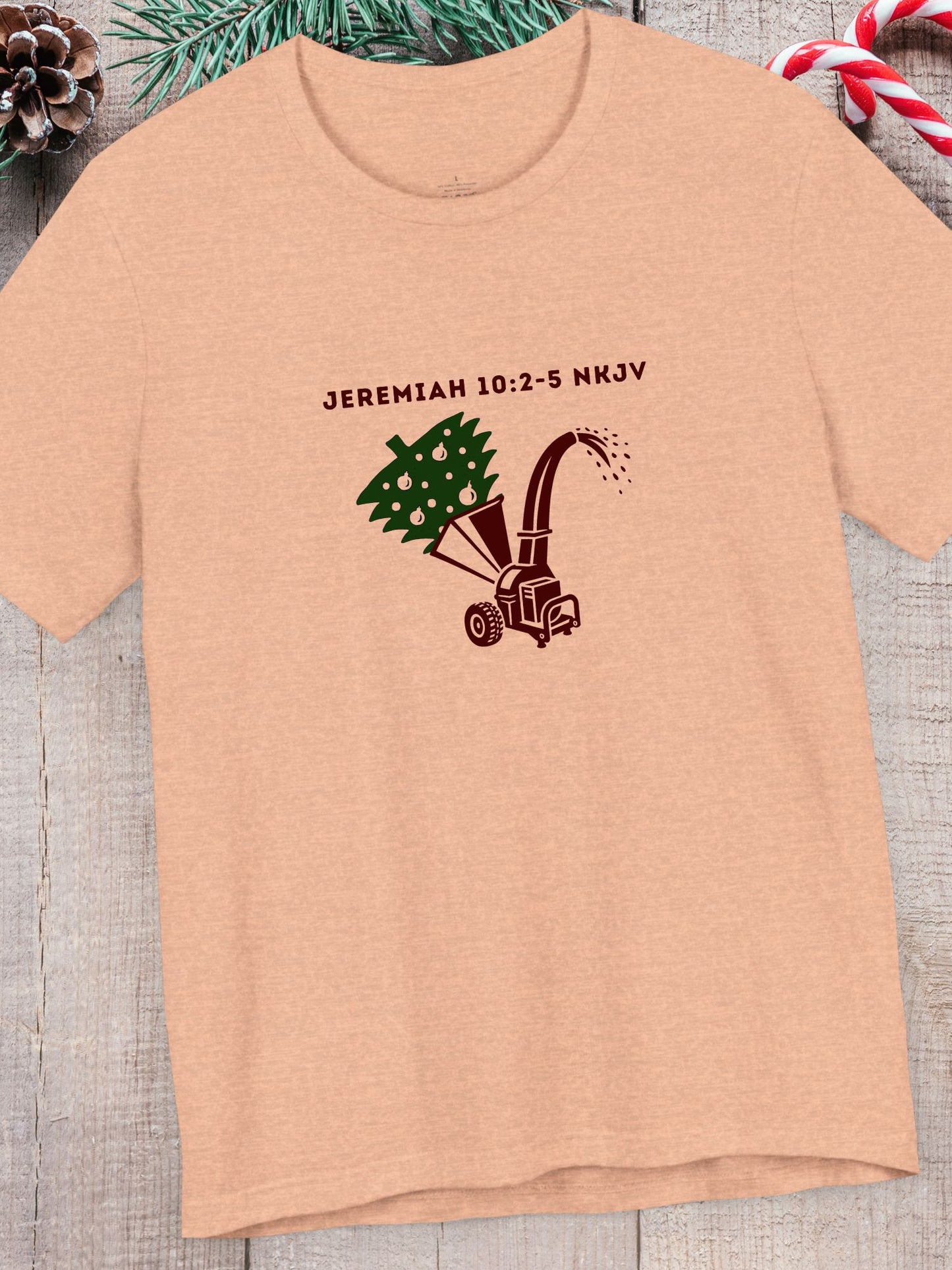 'Jeremiah 10:2-5 NKJV' Christmas Tree in a Wood Chipper Graphic Unisex T-Shirt, Educational Bible Verse, Christmas Tee