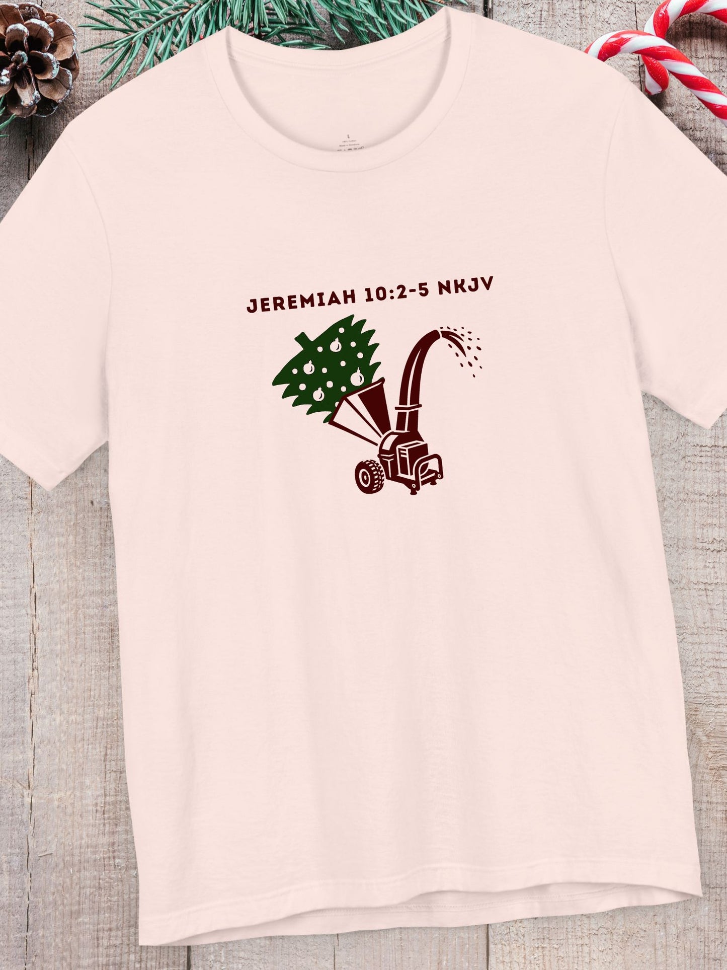 'Jeremiah 10:2-5 NKJV' Christmas Tree in a Wood Chipper Graphic Unisex T-Shirt, Educational Bible Verse, Christmas Tee