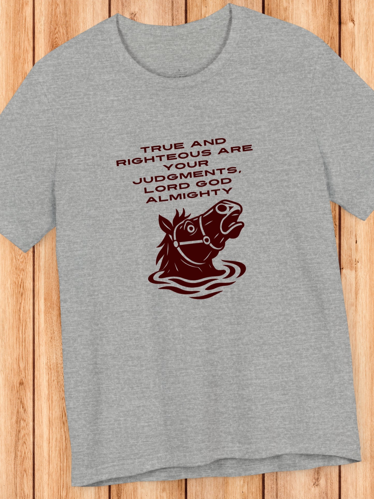 'True and Righteous are Your judgments, Lord God Almighty' Horse Head Graphic Unisex T-Shirt, Christian Apparel,  Lord's Judgments, Biblical