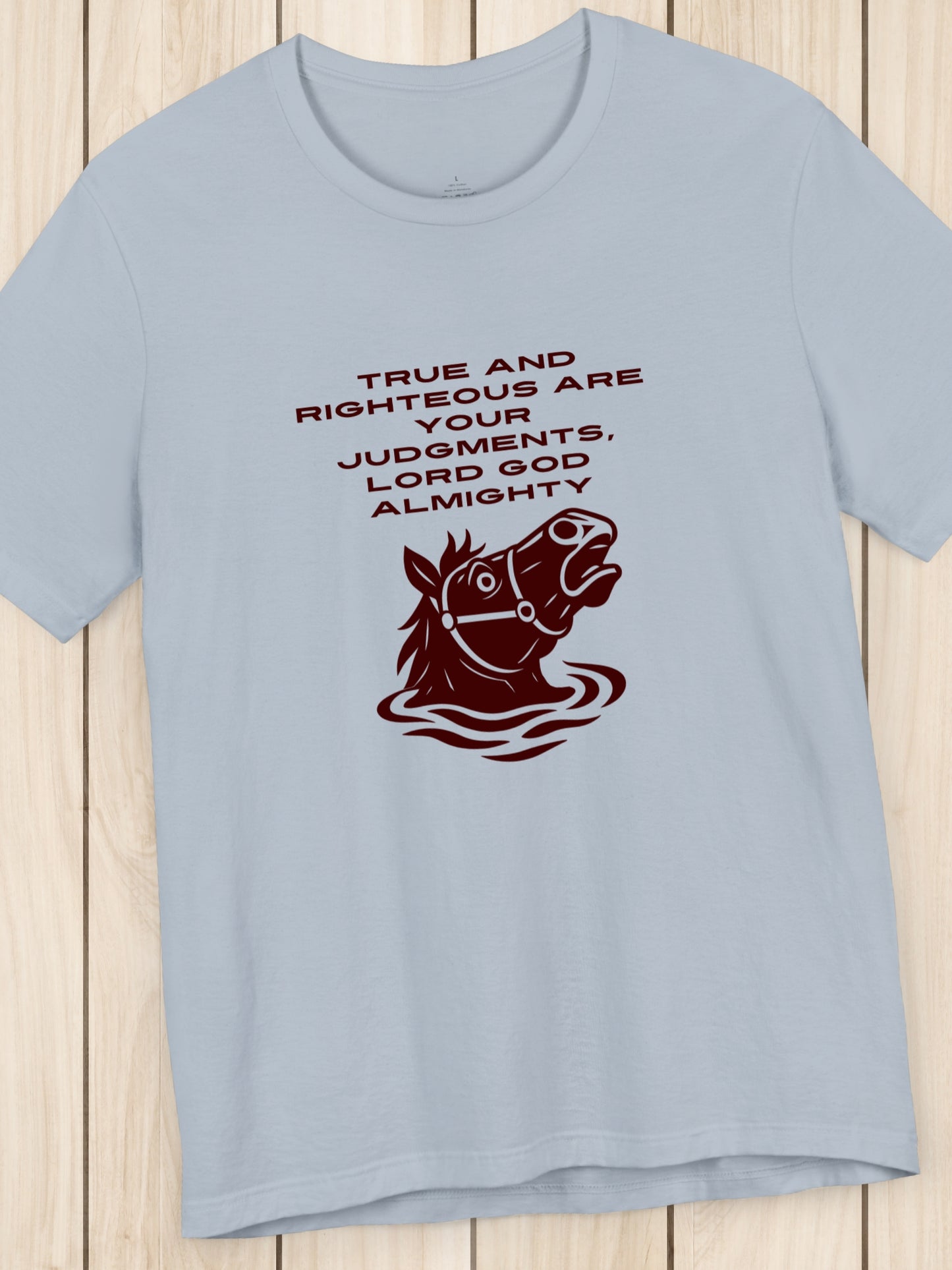 'True and Righteous are Your judgments, Lord God Almighty' Horse Head Graphic Unisex T-Shirt, Christian Apparel,  Lord's Judgments, Biblical