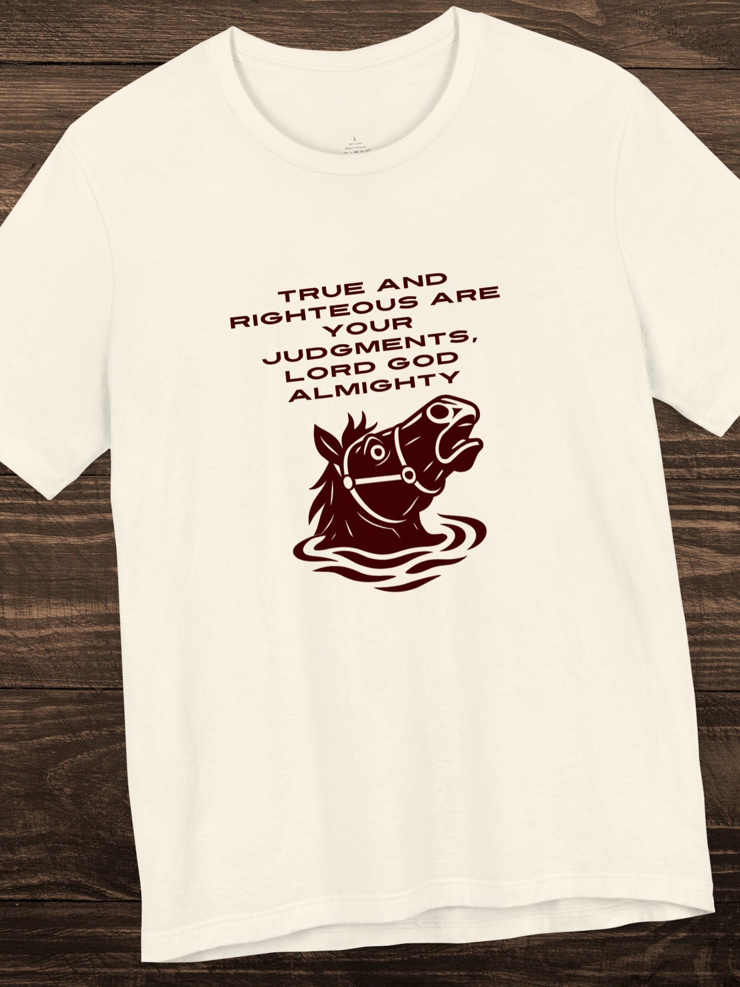 'True and Righteous are Your judgments, Lord God Almighty' Horse Head Graphic Unisex T-Shirt, Christian Apparel,  Lord's Judgments, Biblical