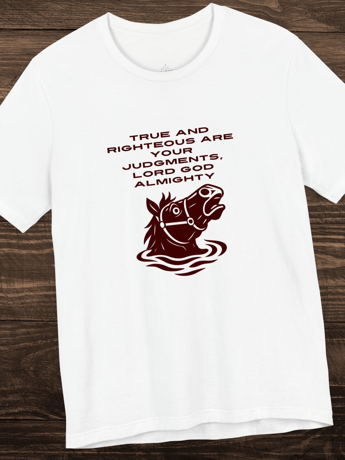 'True and Righteous are Your judgments, Lord God Almighty' Horse Head Graphic Unisex T-Shirt, Christian Apparel,  Lord's Judgments, Biblical