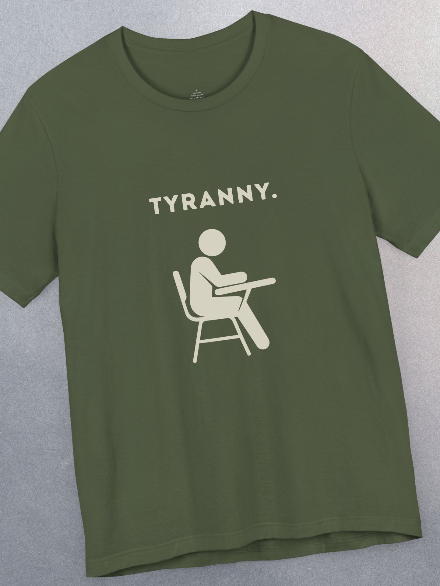 'Tyranny.' School Graphic Unisex T-Shirt, Anti-School Tee, Freedom Apparel