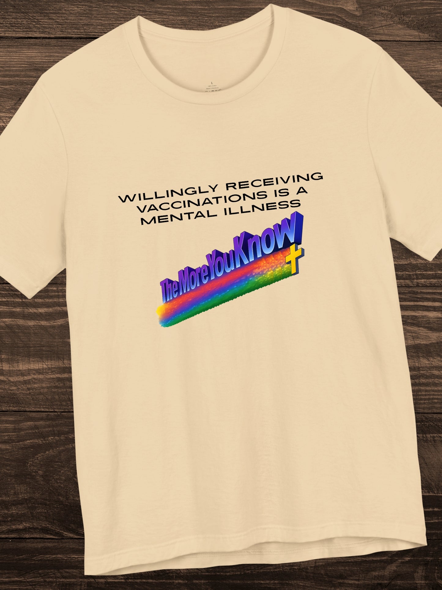 'Willingly receiving vaccinations is a mental illness, The More You Know' Unisex T-Shirt, Health and Wellness, Public Service Announcement, Anti-Vaccination