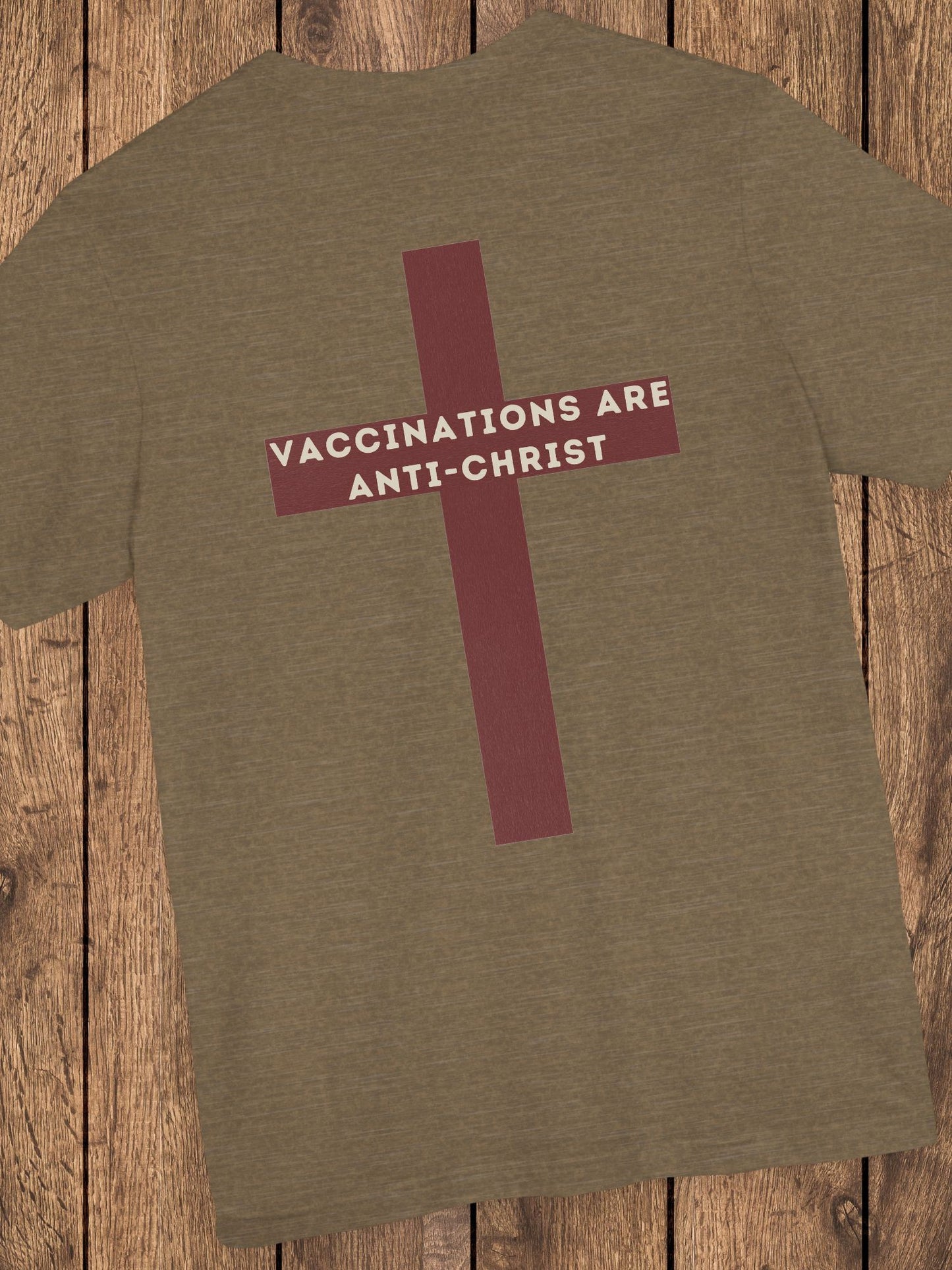 'Vaccinations Are Anti-Christ' Maroon Cross Unisex T-Shirt, Christian Apparel