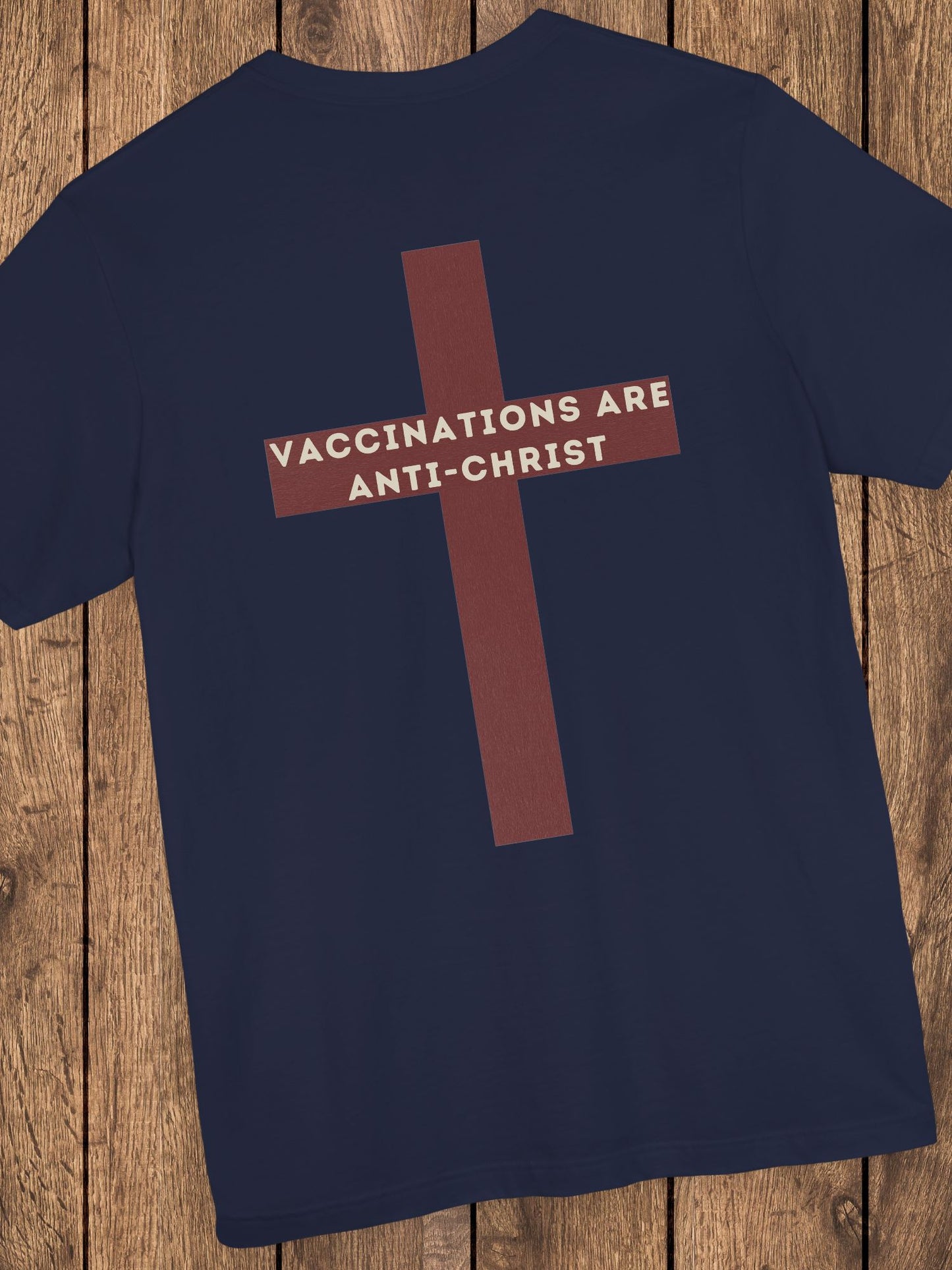 'Vaccinations Are Anti-Christ' Maroon Cross Unisex T-Shirt, Christian Apparel