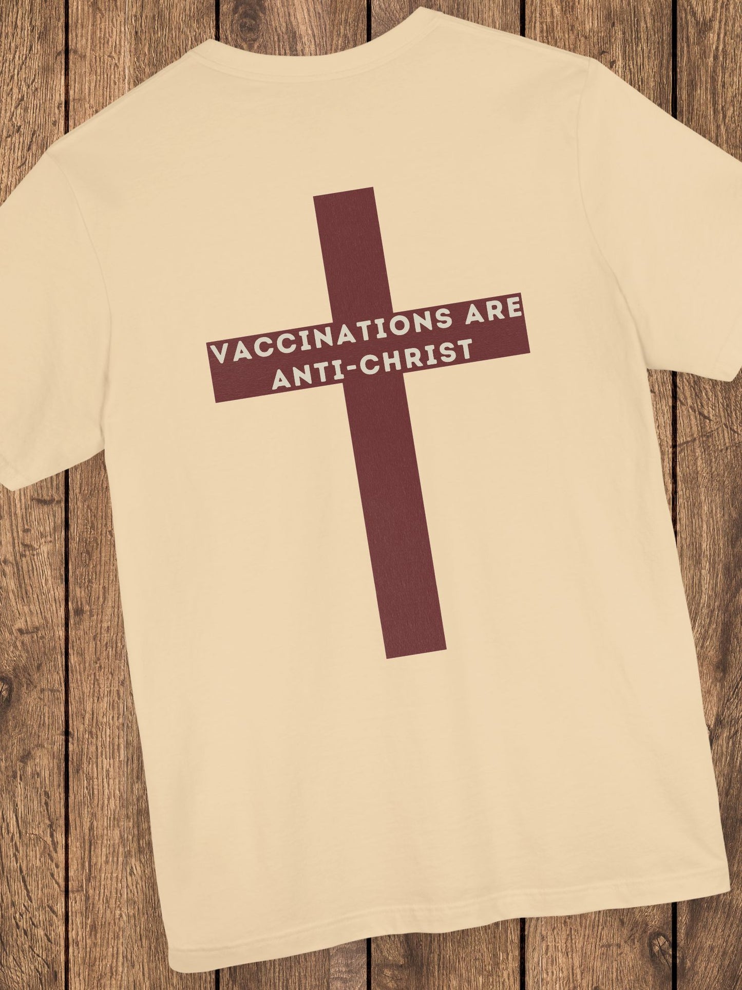 'Vaccinations Are Anti-Christ' Maroon Cross Unisex T-Shirt, Christian Apparel