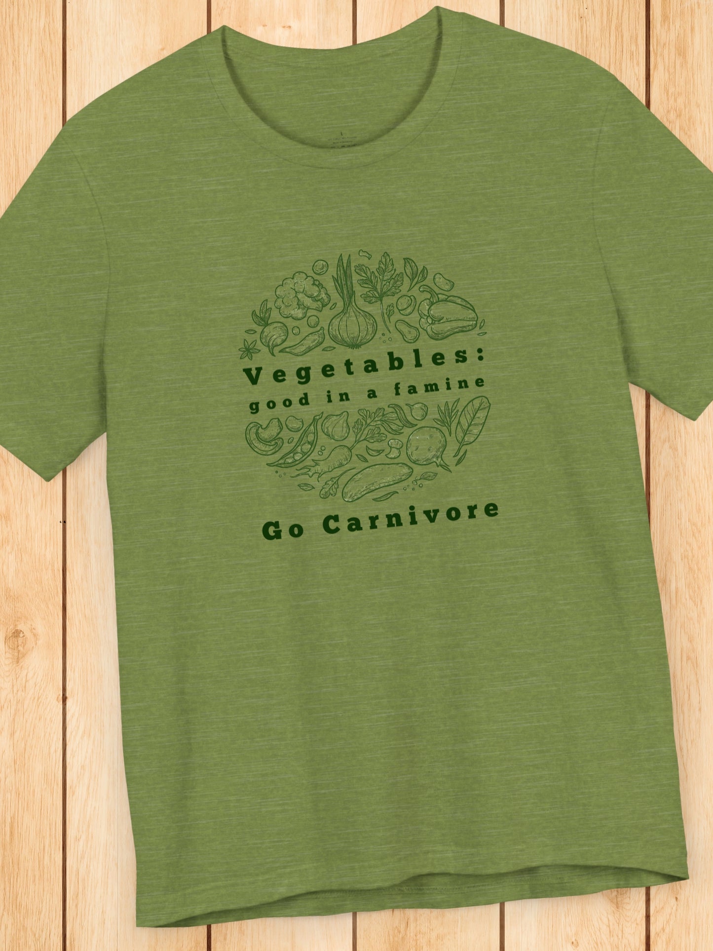 'Vegetables: Good in a Famine, Go Carnivore' Unisex T-Shirt, Anti-Vegetable Tee, Gifts for Carnivores, Carnivore Diet Apparel, Health and Wellness T-Shirt