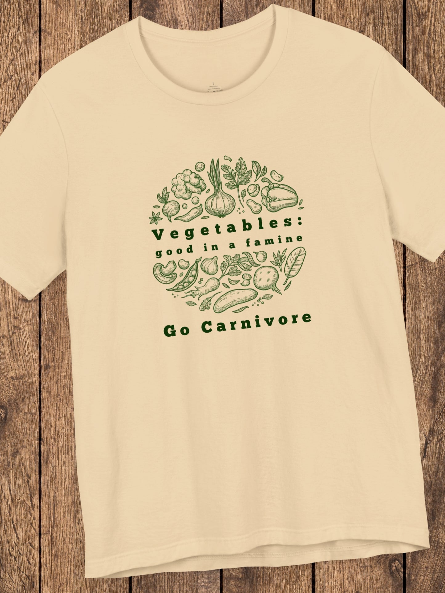 'Vegetables: Good in a Famine, Go Carnivore' Unisex T-Shirt, Anti-Vegetable Tee, Gifts for Carnivores, Carnivore Diet Apparel, Health and Wellness T-Shirt
