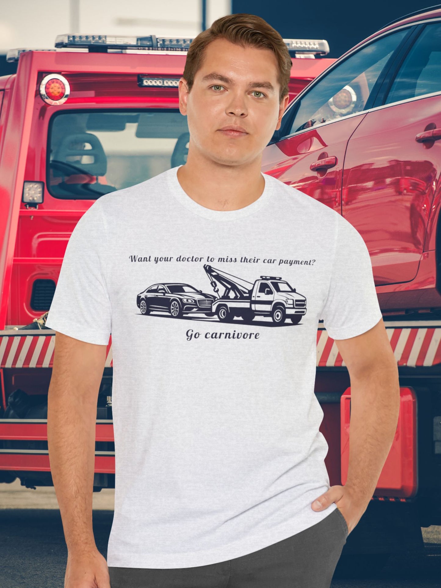 'Want your doctor to miss their car payment?' 'Go Carnivore' Unisex T-Shirt, Carnivore Diet Tee, Carnivore Apparel