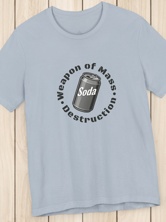 'Weapon of Mass Destruction' Soda Can Graphic Unisex T-Shirt, Health and Wellness