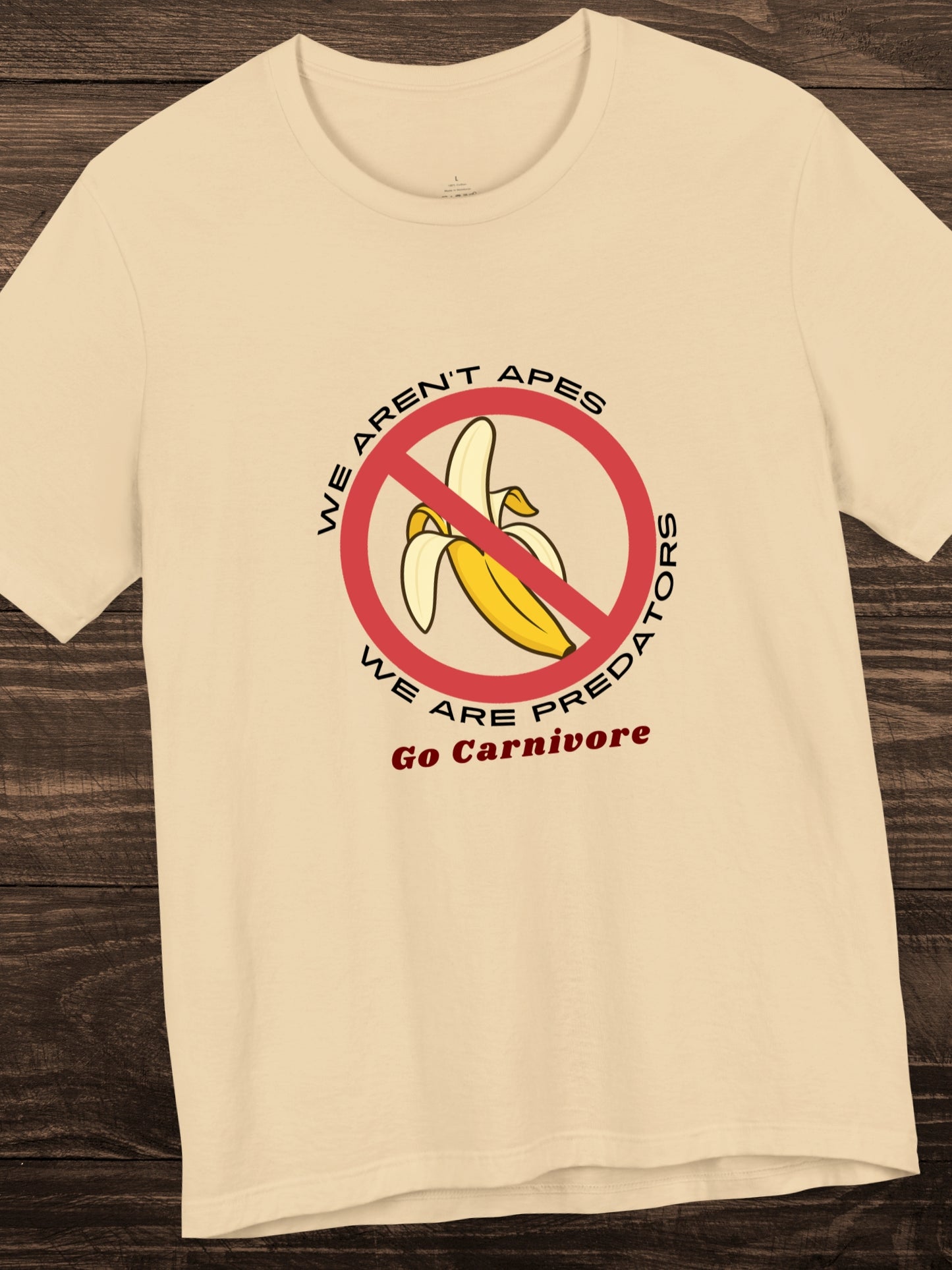 'We aren't Apes, We're Predators, Go Carnivore' Bananas Prohibited Sign Graphic Unisex T-Shirt, Health and Wellness, Carnivore Diet Apparel, Anti-Fruit