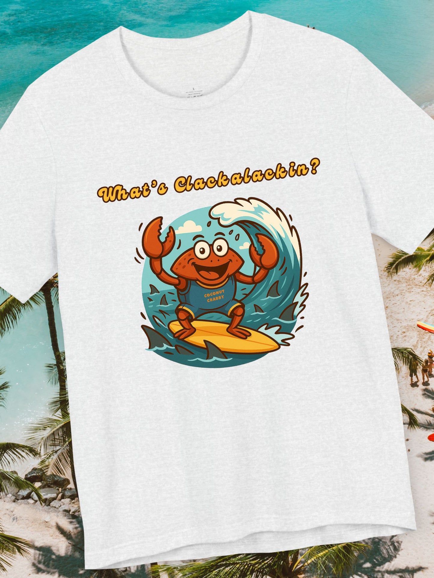'What's Clackalackin?' Surfing Crab Unisex T-Shirt, Funny Short Sleeve Shirt for Beach Lovers, Summer Vibes, Surfing Outfit, Vacation Wear, Coconut Crabby Tee
