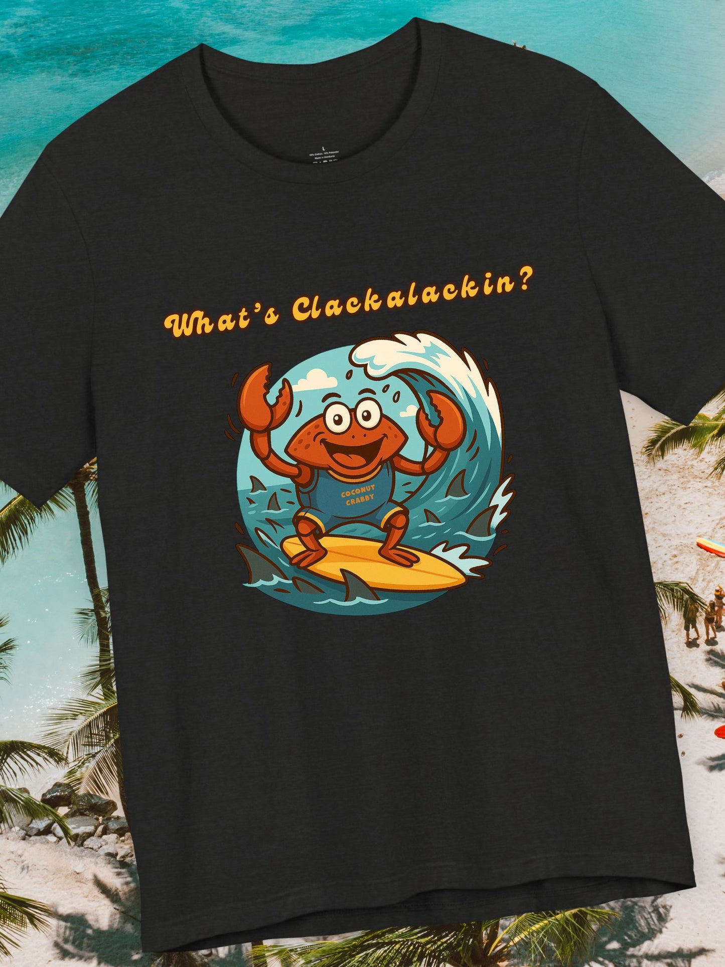 'What's Clackalackin?' Surfing Crab Unisex T-Shirt, Funny Short Sleeve Shirt for Beach Lovers, Summer Vibes, Surfing Outfit, Vacation Wear, Coconut Crabby Tee