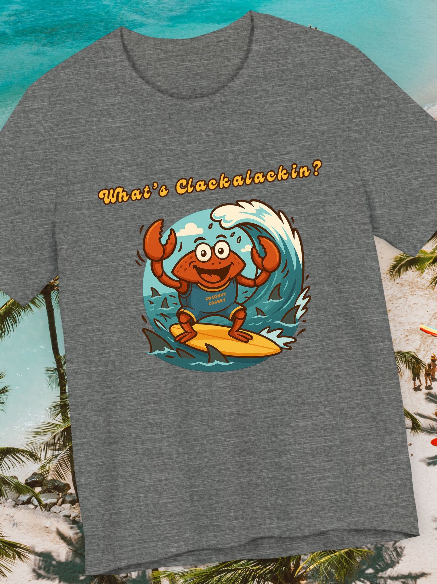 'What's Clackalackin?' Surfing Crab Unisex T-Shirt, Funny Short Sleeve Shirt for Beach Lovers, Summer Vibes, Surfing Outfit, Vacation Wear, Coconut Crabby Tee