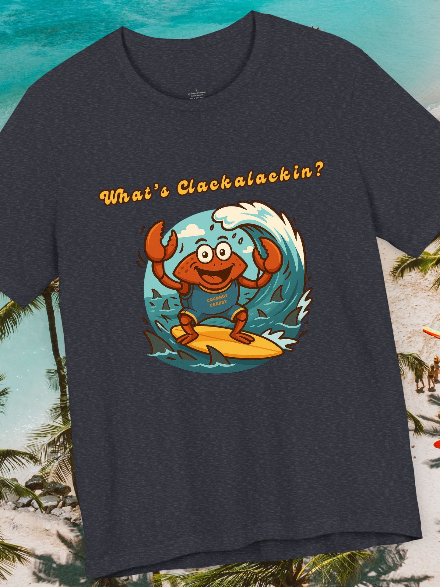 'What's Clackalackin?' Surfing Crab Unisex T-Shirt, Funny Short Sleeve Shirt for Beach Lovers, Summer Vibes, Surfing Outfit, Vacation Wear, Coconut Crabby Tee