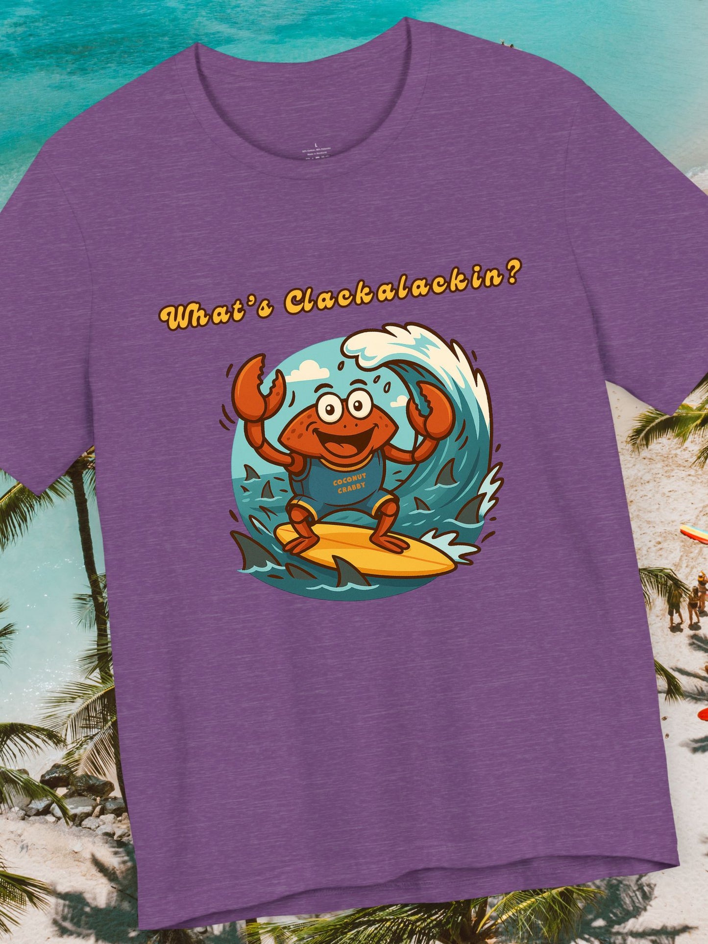 'What's Clackalackin?' Surfing Crab Unisex T-Shirt, Funny Short Sleeve Shirt for Beach Lovers, Summer Vibes, Surfing Outfit, Vacation Wear, Coconut Crabby Tee
