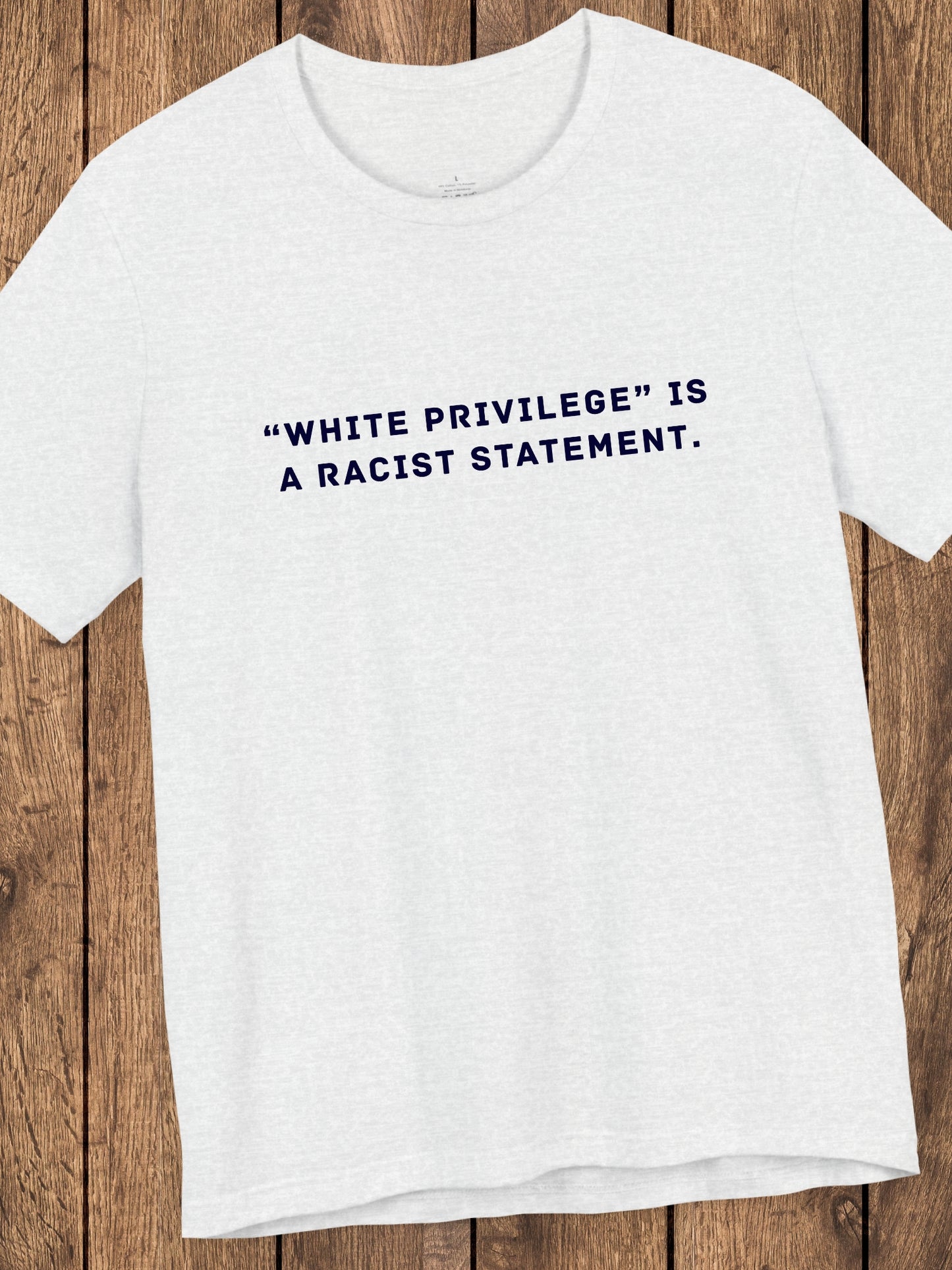 '"White Privilege" Is a Racist Statement' Unisex T-Shirt