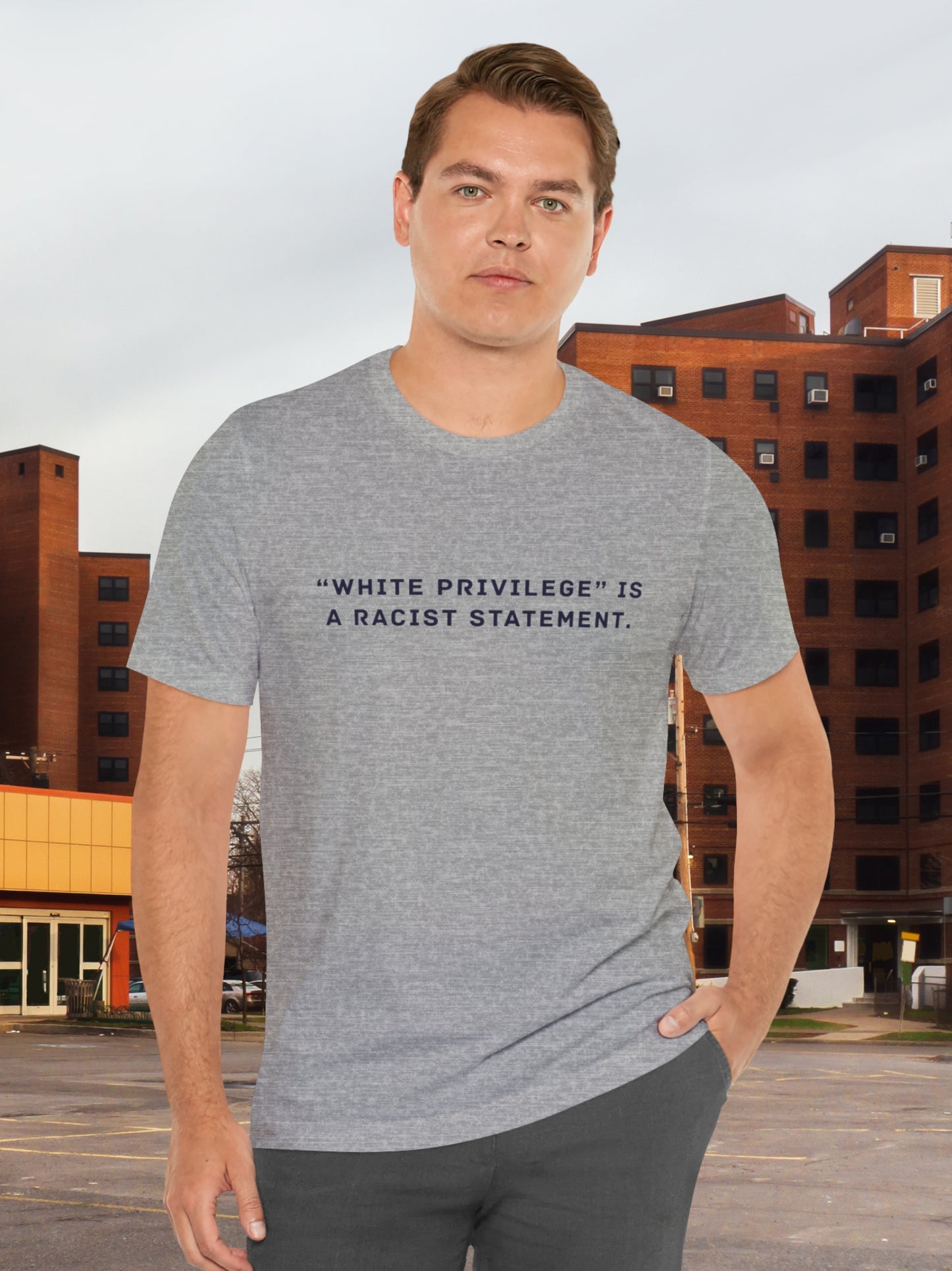 '"White Privilege" Is a Racist Statement' Unisex T-Shirt