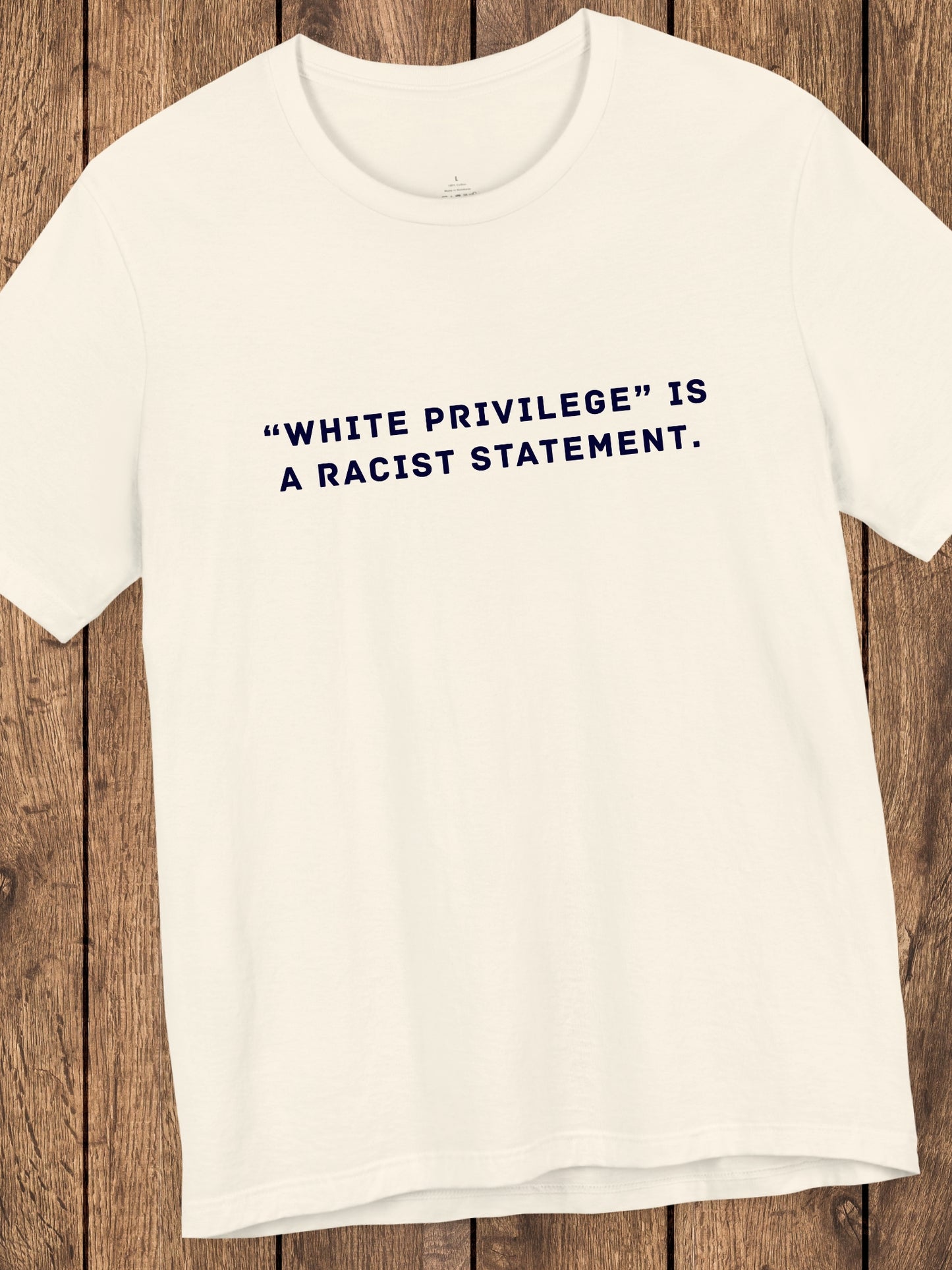 '"White Privilege" Is a Racist Statement' Unisex T-Shirt