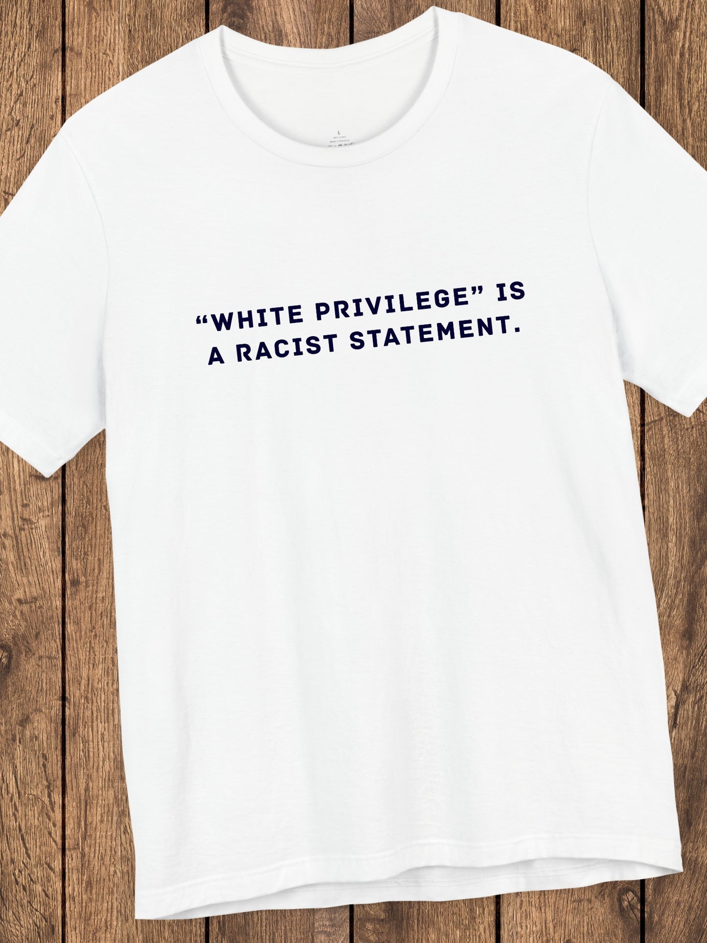 '"White Privilege" Is a Racist Statement' Unisex T-Shirt