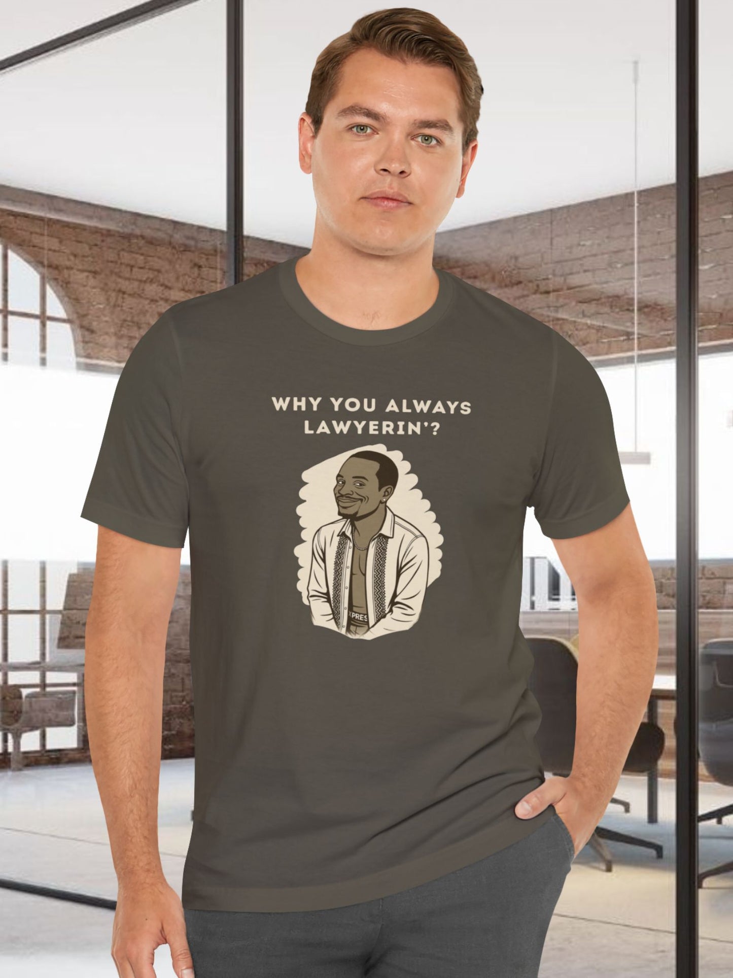 'Why You Always Lawyerin'?' Lawyer Humor Tee, Funny Lawyer Gift, Unisex Graphic T-Shirt, Casual Wear, Law School Apparel, Birthday Gift for Lawyers