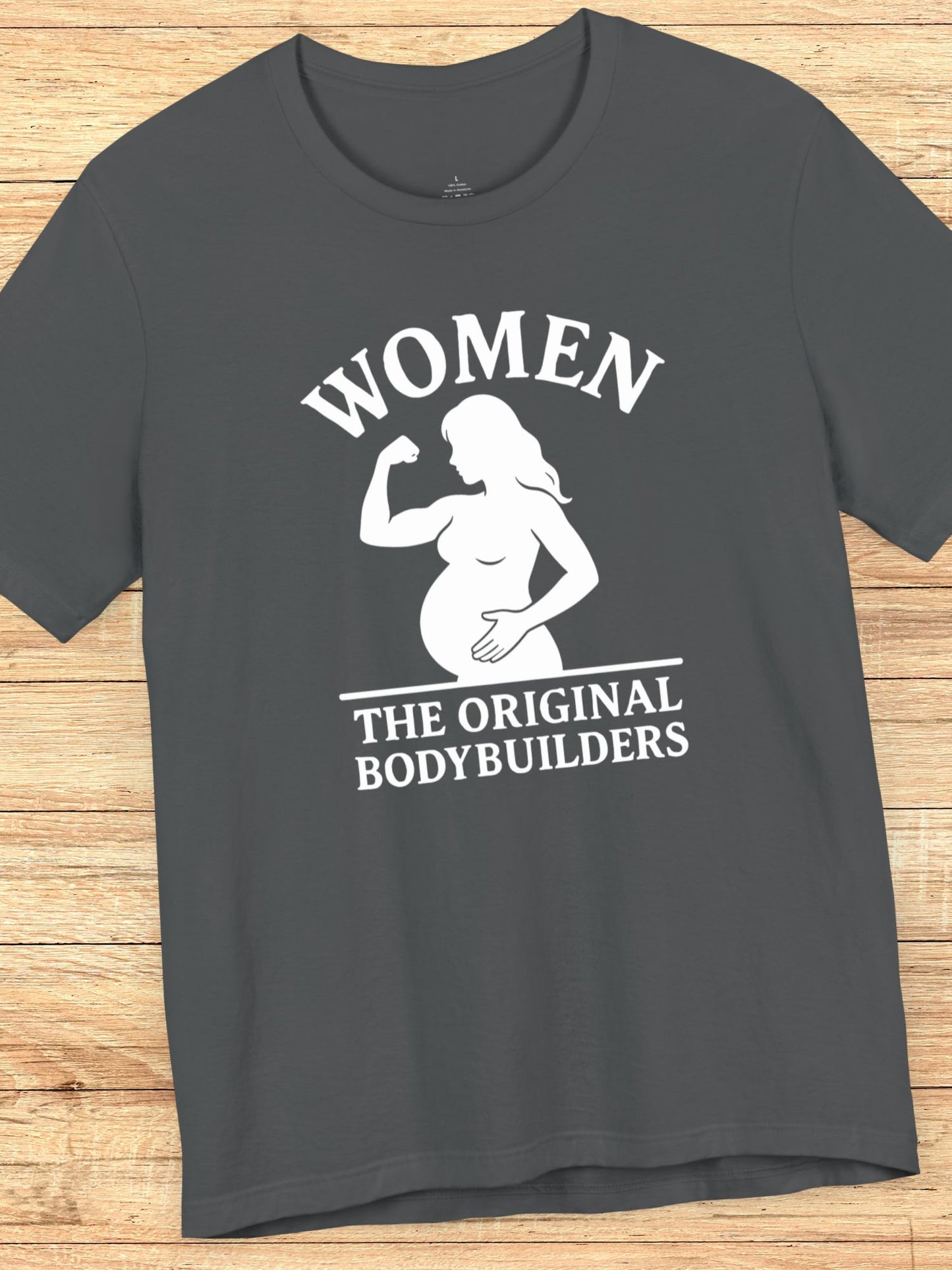'Women, The Original Bodybuilders' Pregnant Woman Flexing Graphic Unisex T-Shirt, Pregnant Women's Apparel, Strong Women's Tee