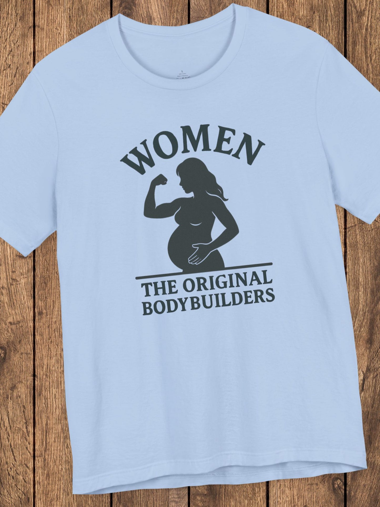 'Women, The Original Bodybuilders' Pregnant Woman Flexing Graphic Unisex T-Shirt, Pregnant Women's Apparel, Strong Women's Tee