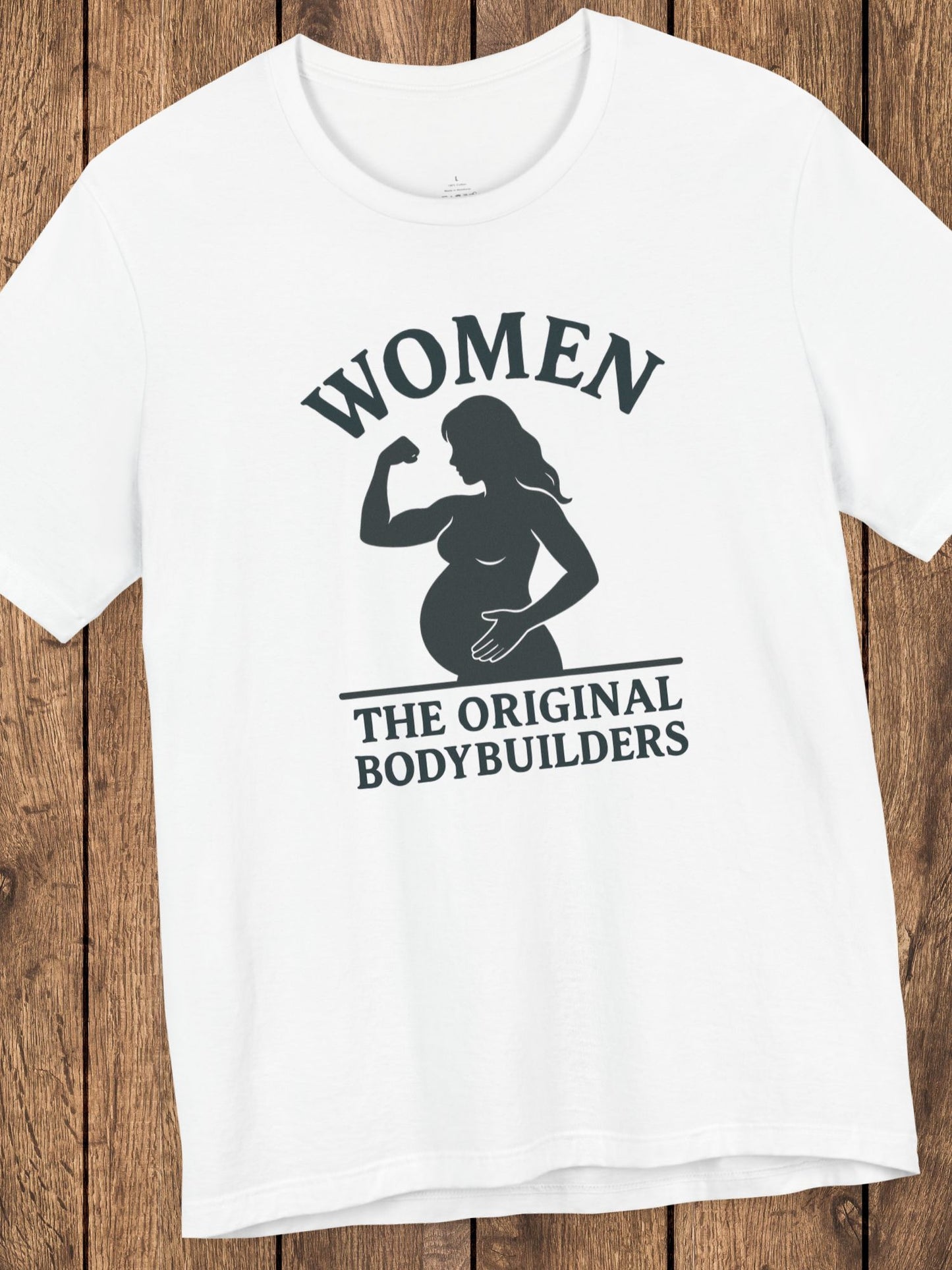 'Women, The Original Bodybuilders' Pregnant Woman Flexing Graphic Unisex T-Shirt, Pregnant Women's Apparel, Strong Women's Tee