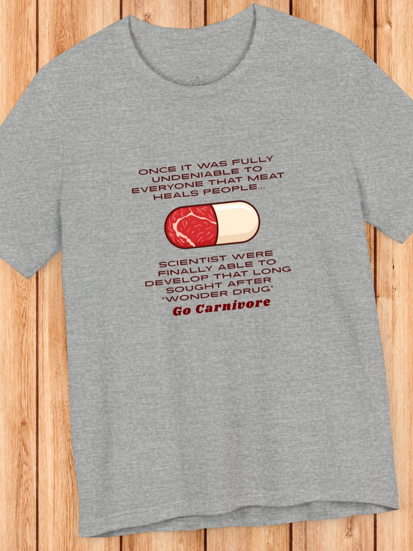 Meat "Wonder Drug", 'Go Carnivore' Pill Made of Meat Graphic Unisex T-Shirt, Health and Wellness, Carnivore Diet Apparel
