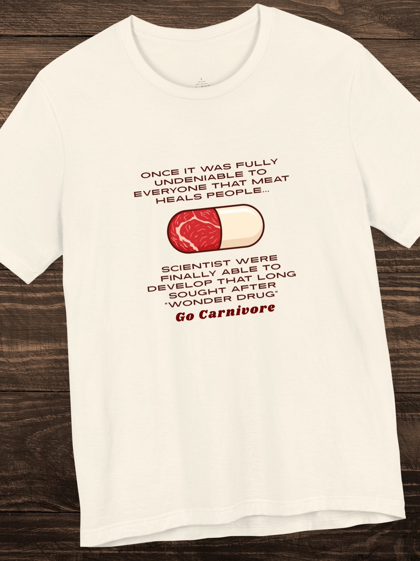 Meat "Wonder Drug", 'Go Carnivore' Pill Made of Meat Graphic Unisex T-Shirt, Health and Wellness, Carnivore Diet Apparel