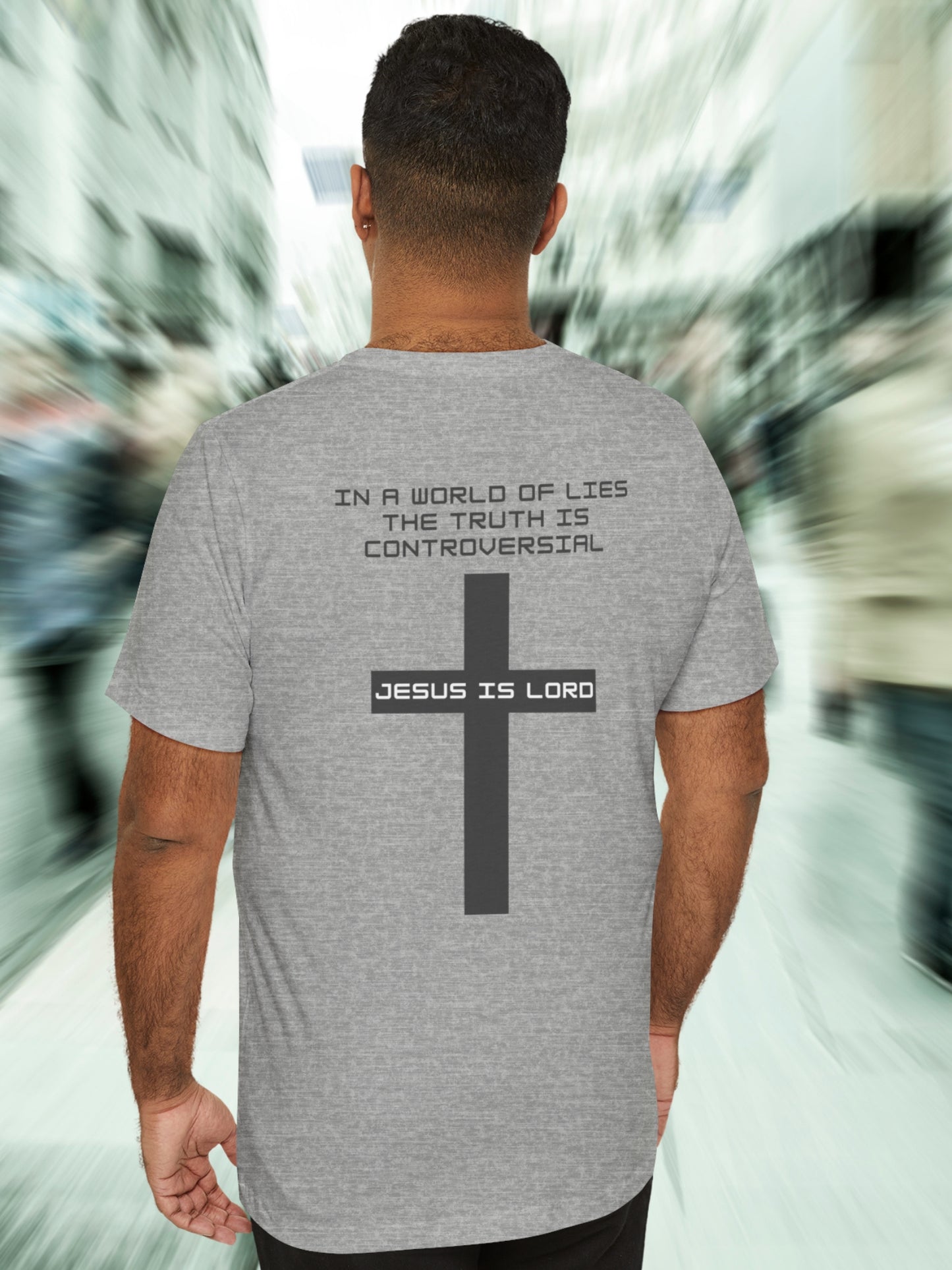 'In a world of lies The Truth is controversial, Jesus is Lord' Back Version Unisex T-Shirt, Christian Apparel, Jesus Tee