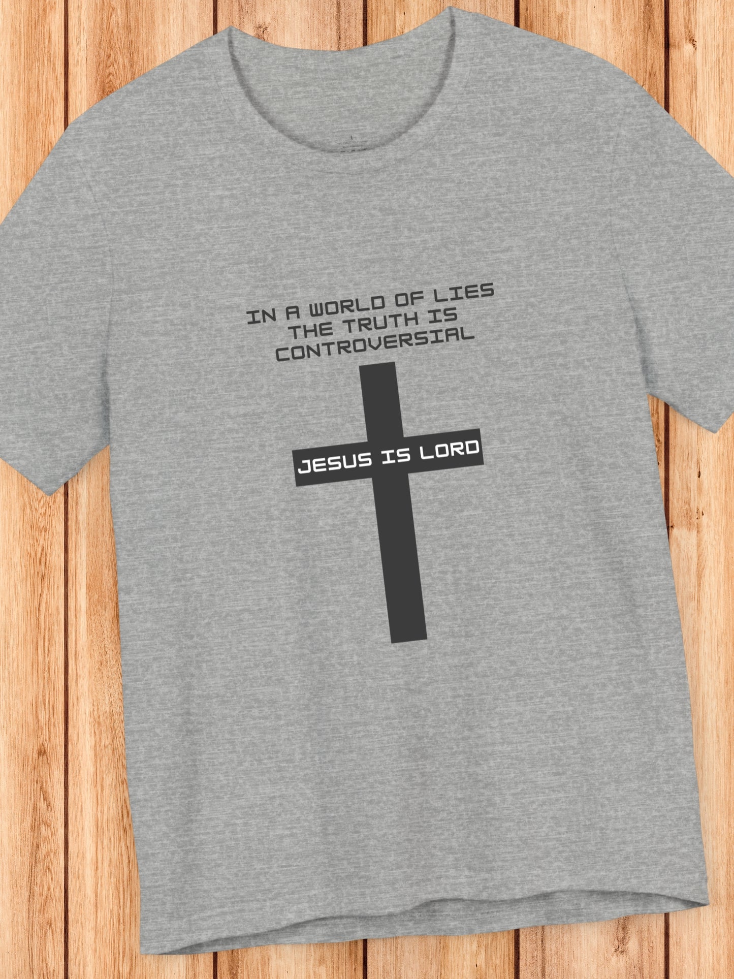 'In a world of lies The Truth is controversial, Jesus is Lord' Cross Graphic Unisex T-Shirt, Christian Apparel, Jesus Tee