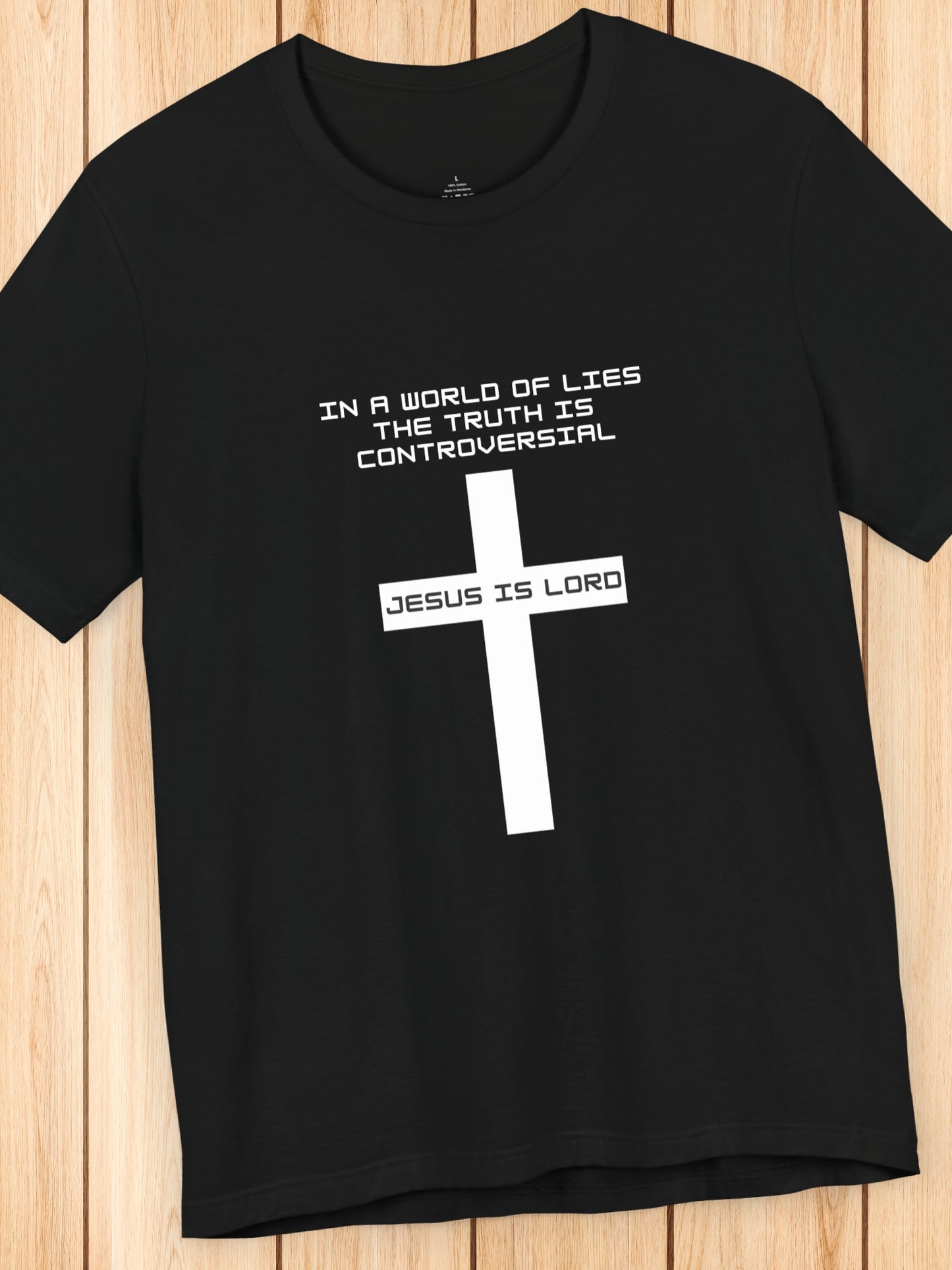 'In a world of lies The Truth is controversial, Jesus is Lord' Cross Graphic Unisex T-Shirt, Christian Apparel, Jesus Tee